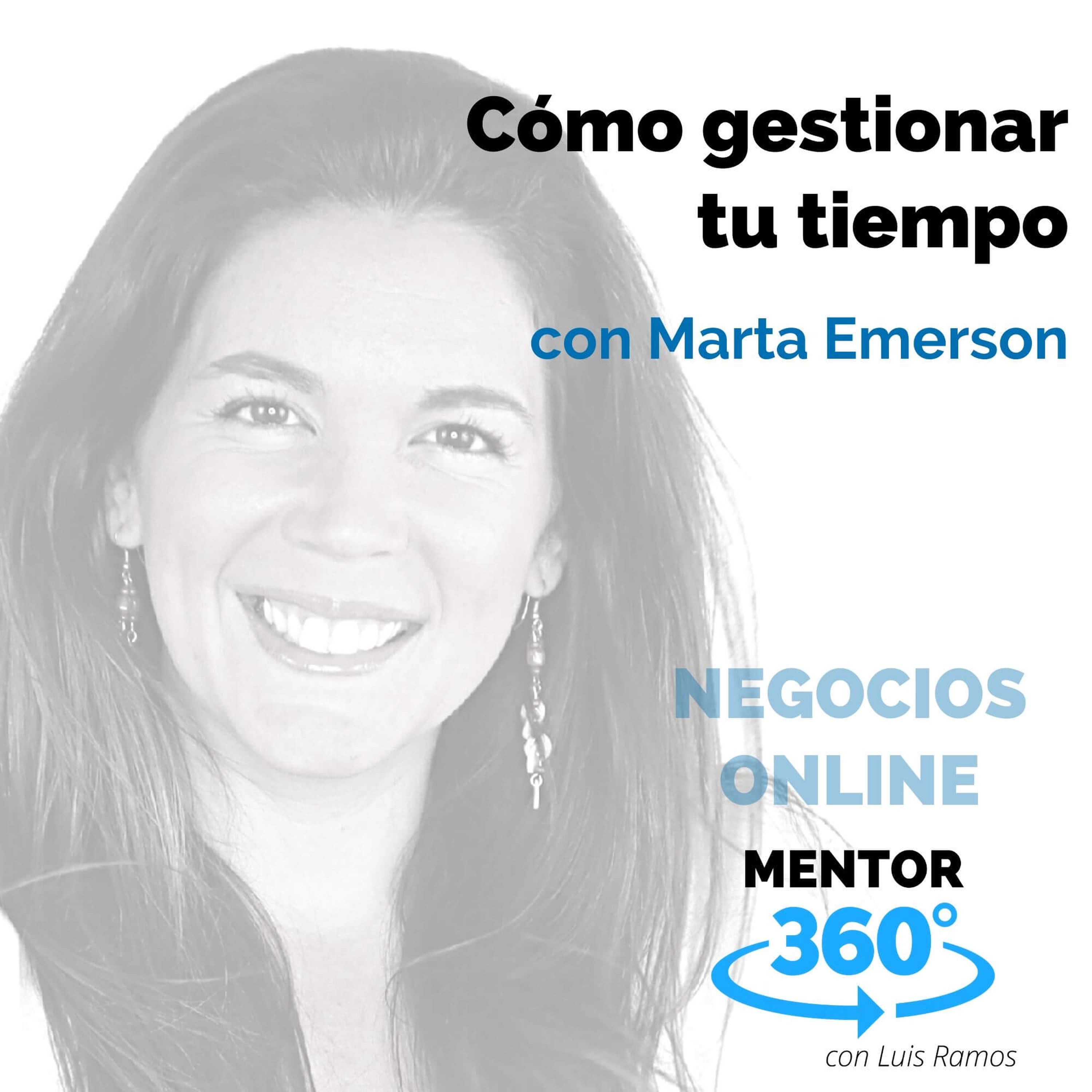Cómo gestionar tu tiempo como emprendedor, con Marta Emerson - NEGOCIOS ONLINE - MENTOR360