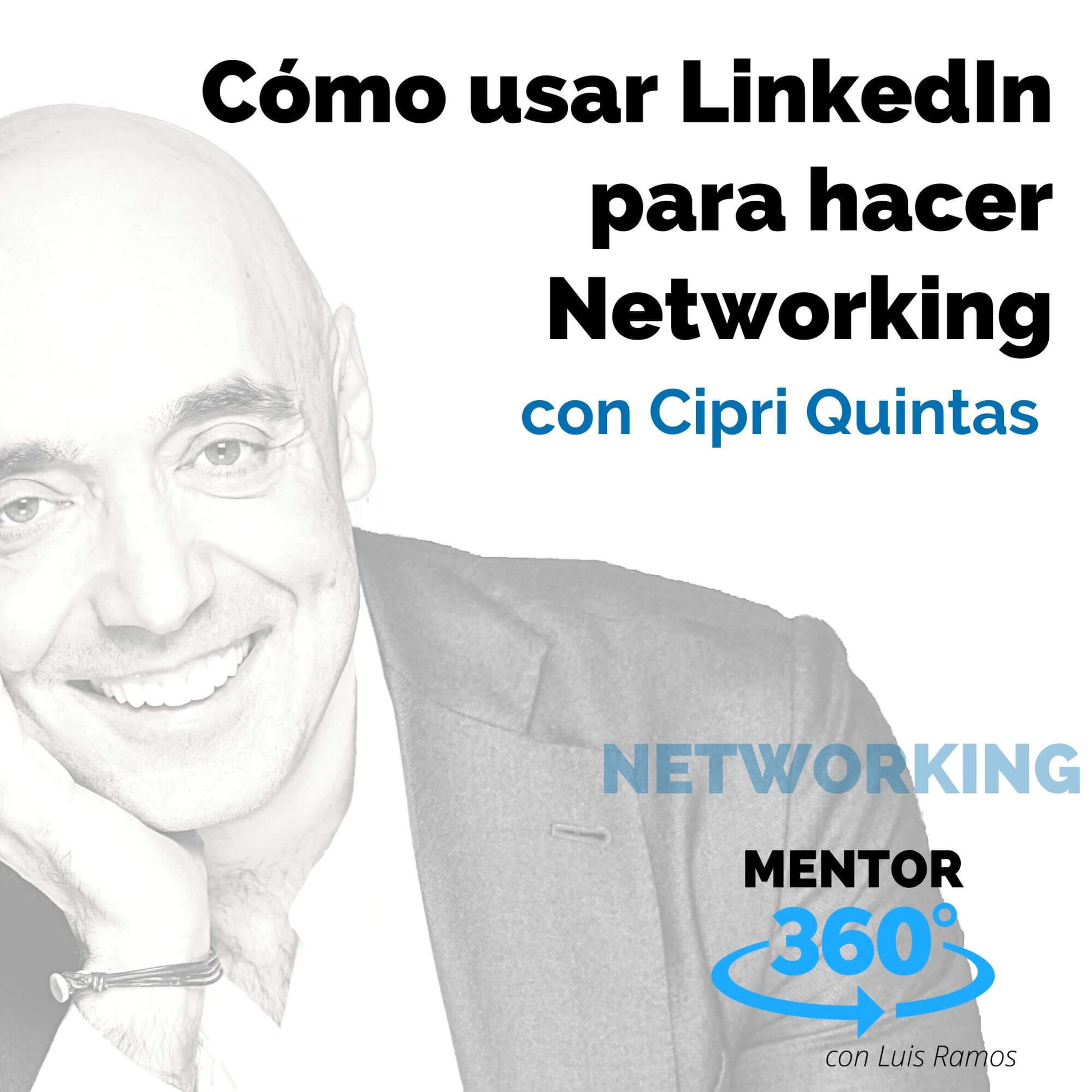 Cómo usar LinkedIn para hacer Networking, con Cipri Quintas - NETWORKING - MENTOR360