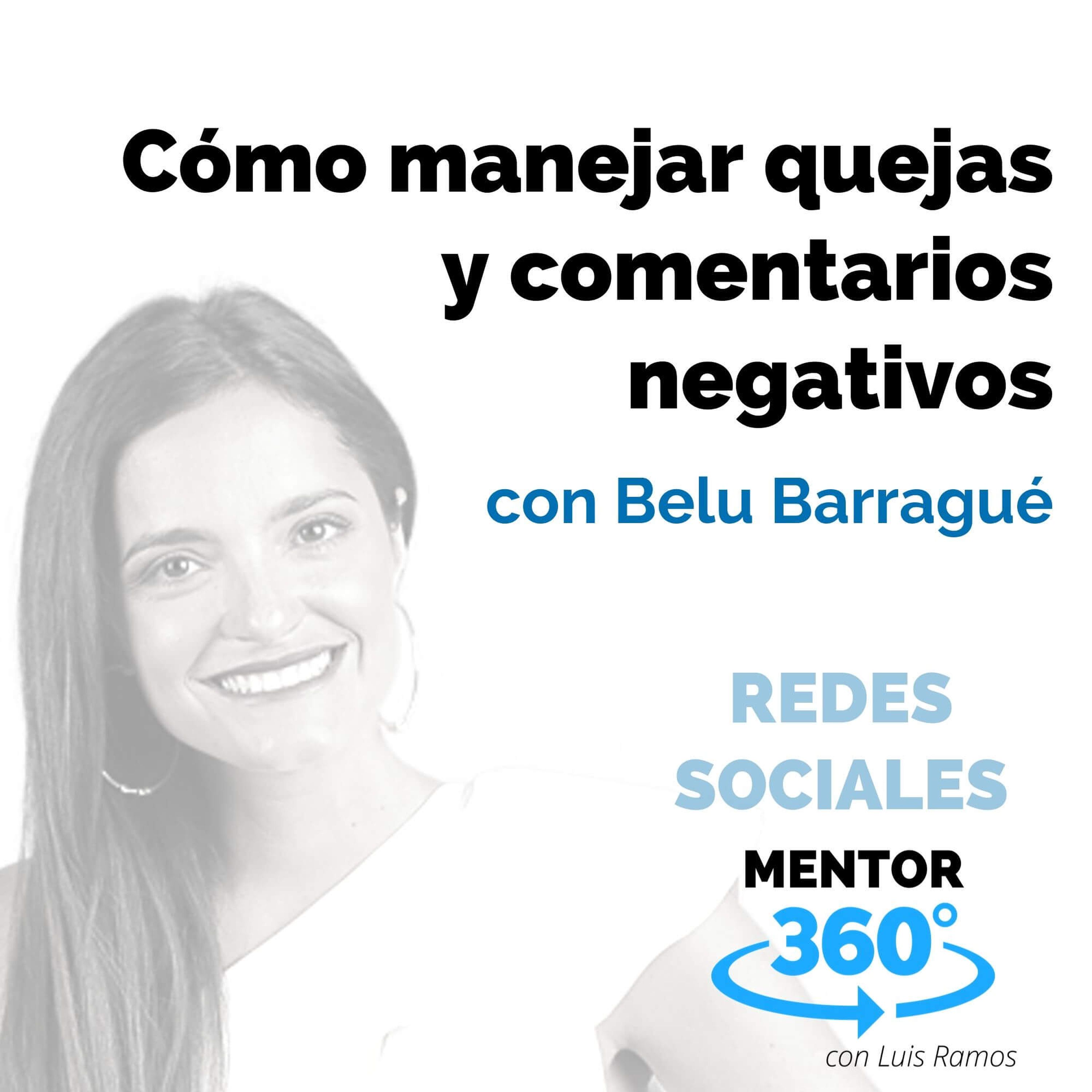 Cómo manejar quejas y comentarios negativos, con Belu Barragué - REDES SOCIALES - MENTOR360