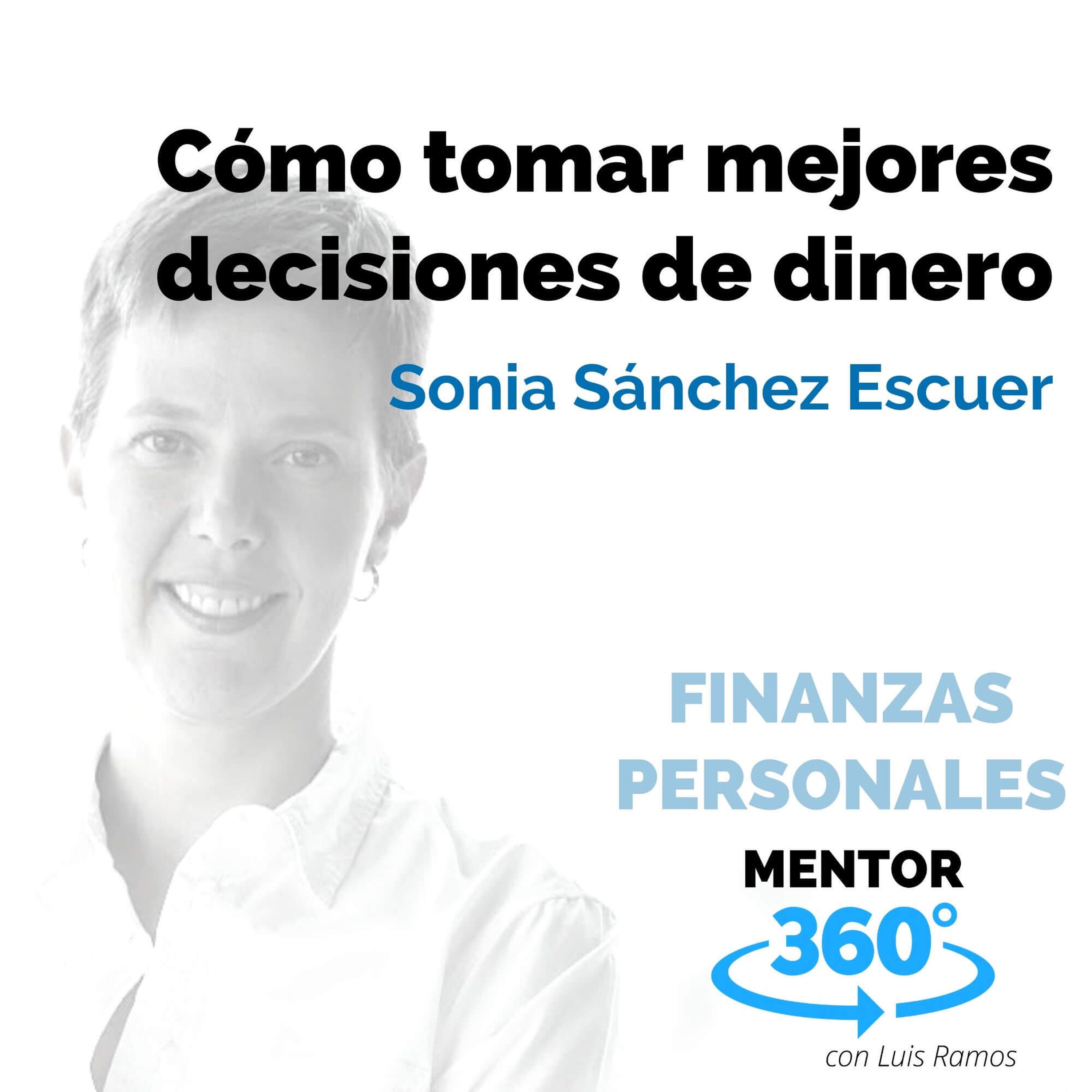 Cómo tomar mejores decisiones de dinero, con Sonia Sánchez Escuer - FINANZAS PERSONALES - MENTOR360