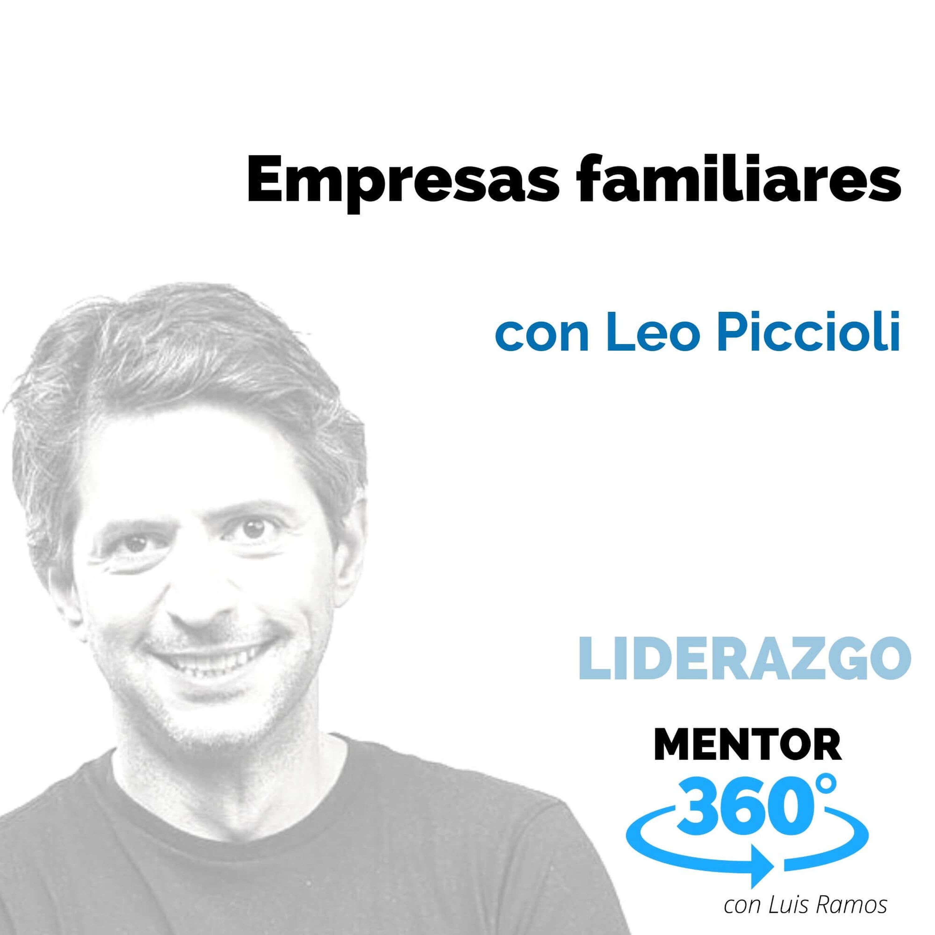 Empresas familiares, con Leo Piccioli - LIDERAZGO - MENTOR360