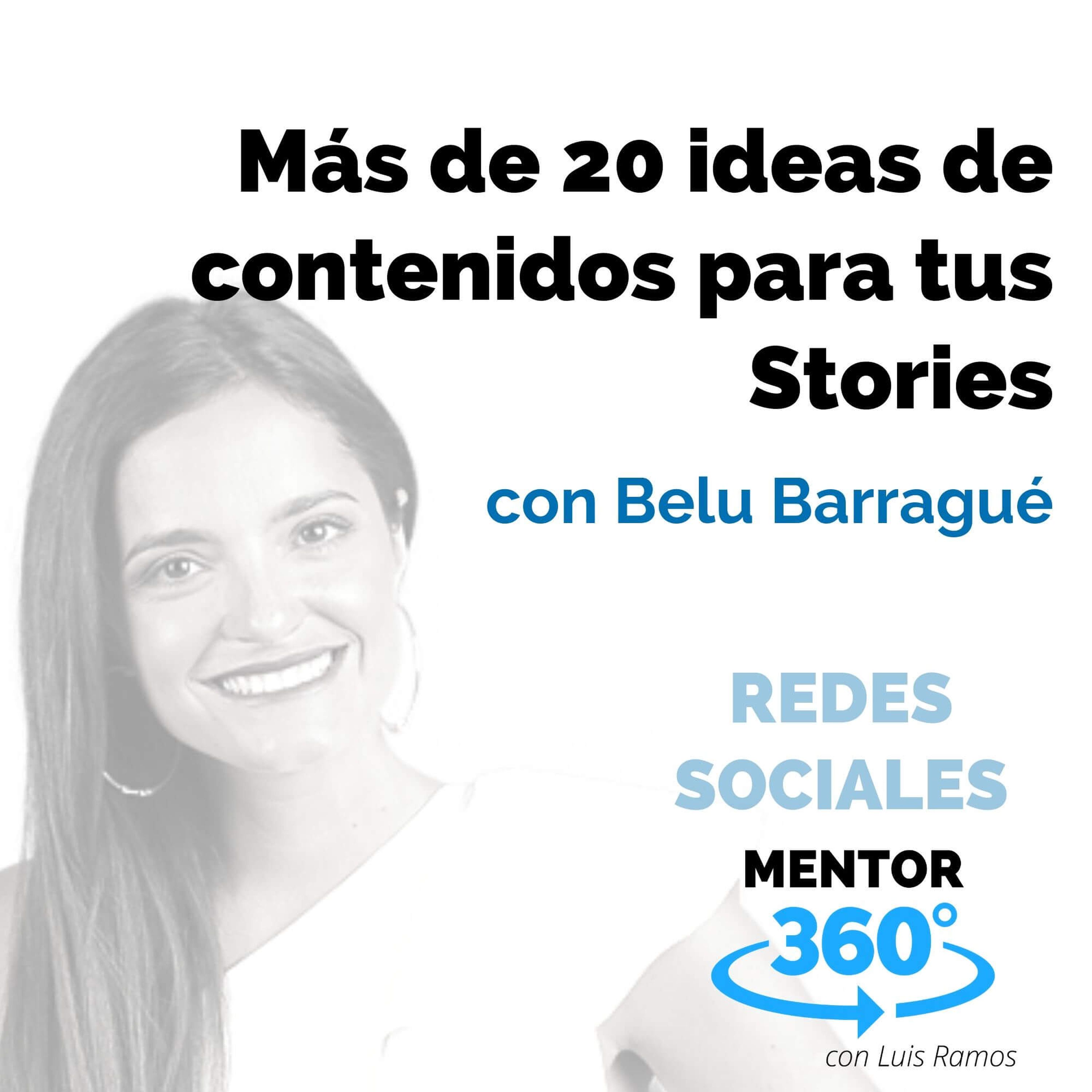 20+ ideas de contenidos para tus Stories, con Belu Barragué - REDES SOCIALES - MENTOR360