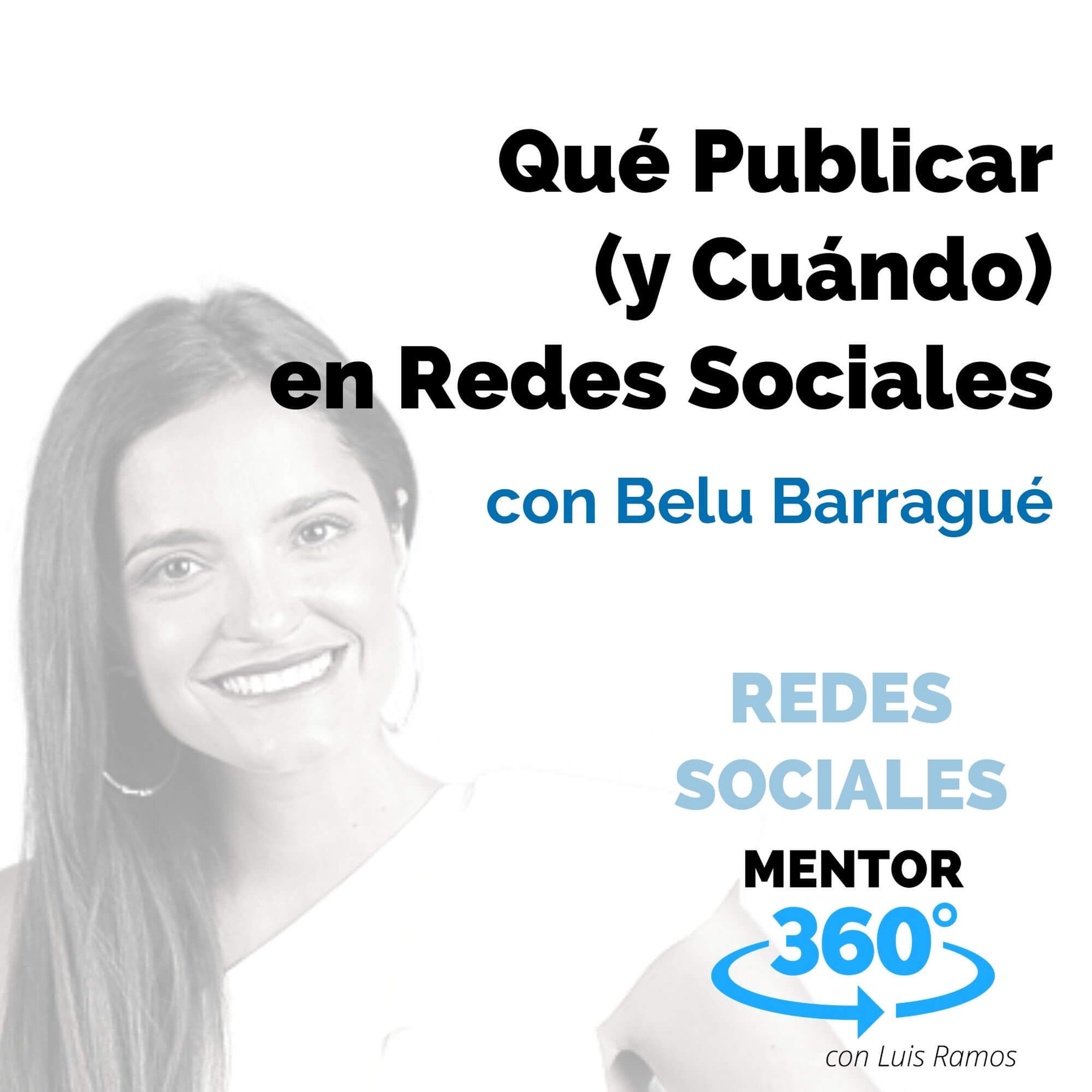 Qué publicar (y cuándo) en Redes Sociales, con Belu Barragué - REDES SOCIALES - MENTOR360