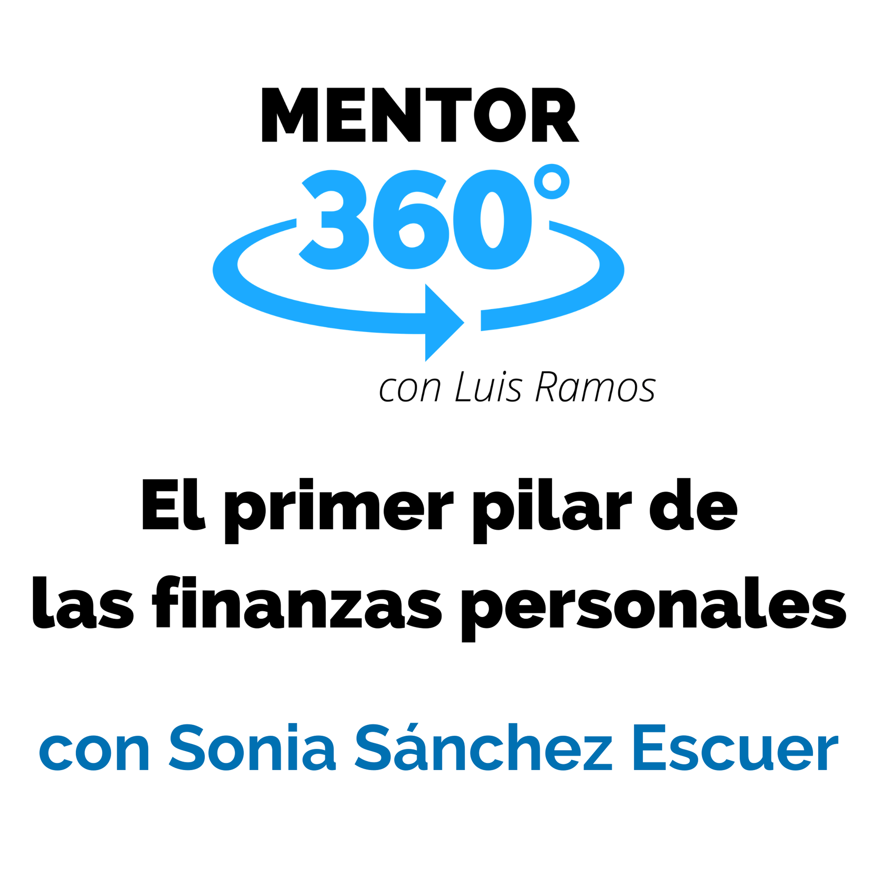 El Primer Paso para Mejorar Tus Finanzas Personales, con Sonia Sánchez Escuer - Finanzas Personales - MENTOR360