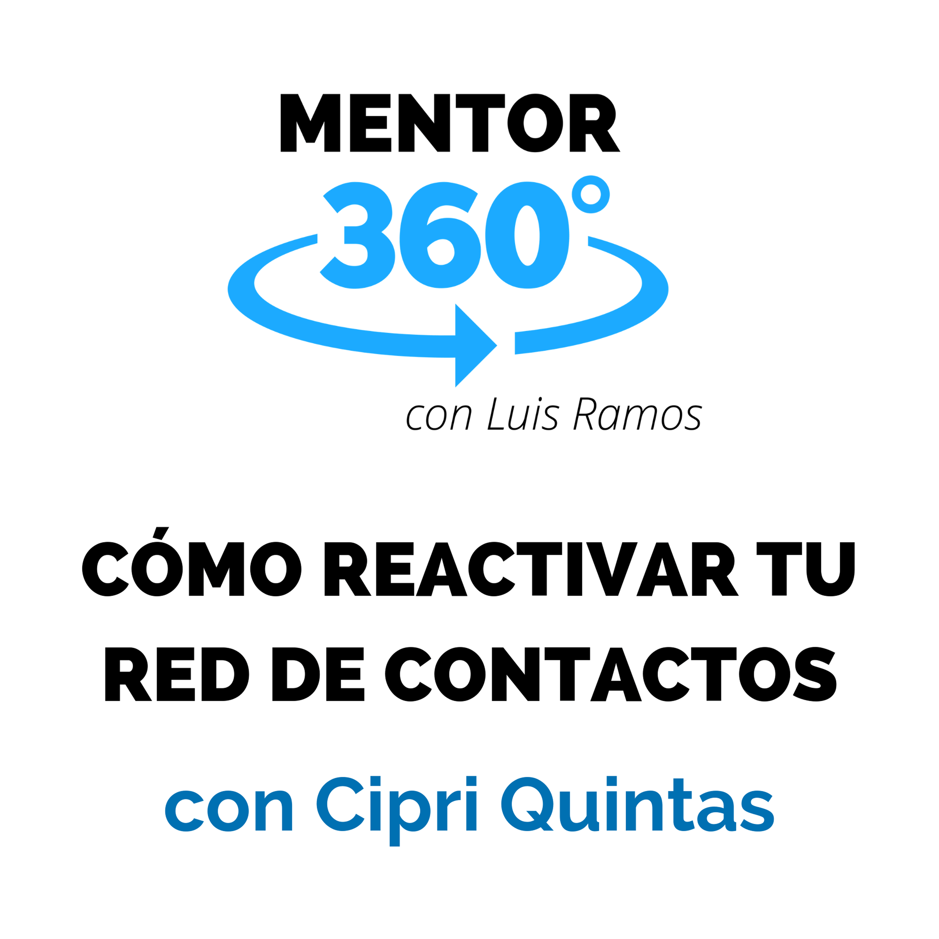 Cómo Reactivar Tu Red de Contactos, con Cipri Quintas - Networking - MENTOR360
