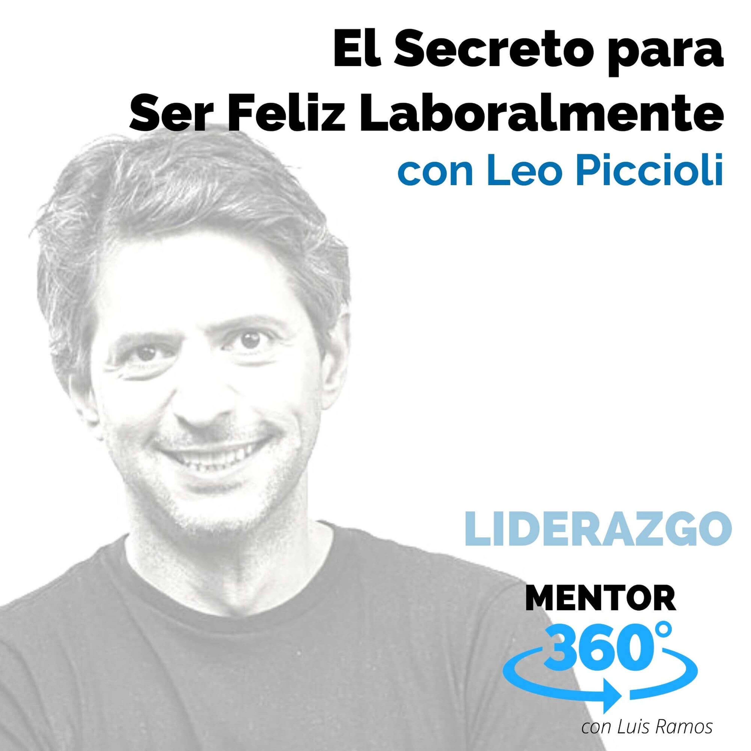 El Secreto para Ser Feliz Laboralmente, con Leo Piccioli - MENTOR360