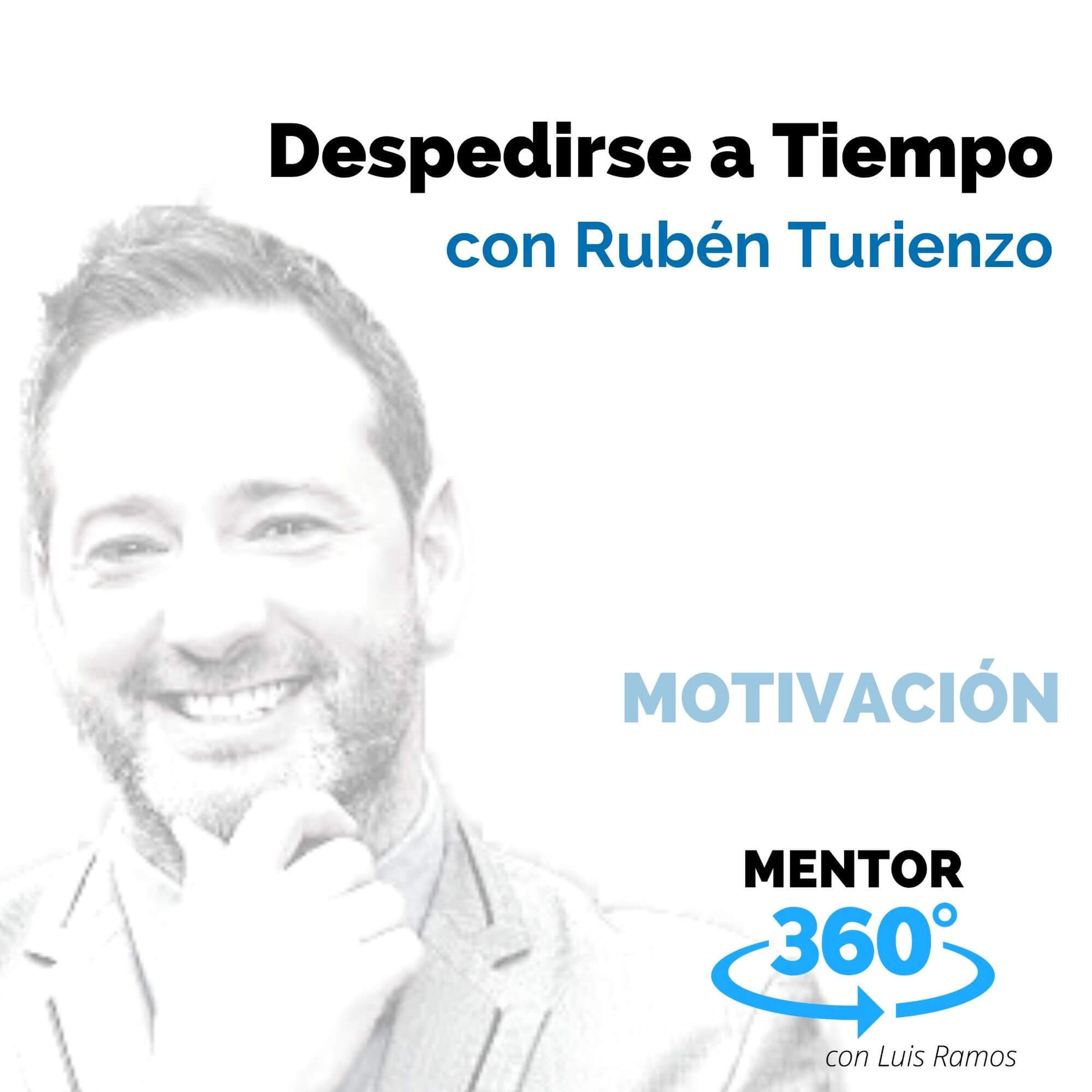 Despedirse a Tiempo, con Rubén Turienzo - MENTOR360