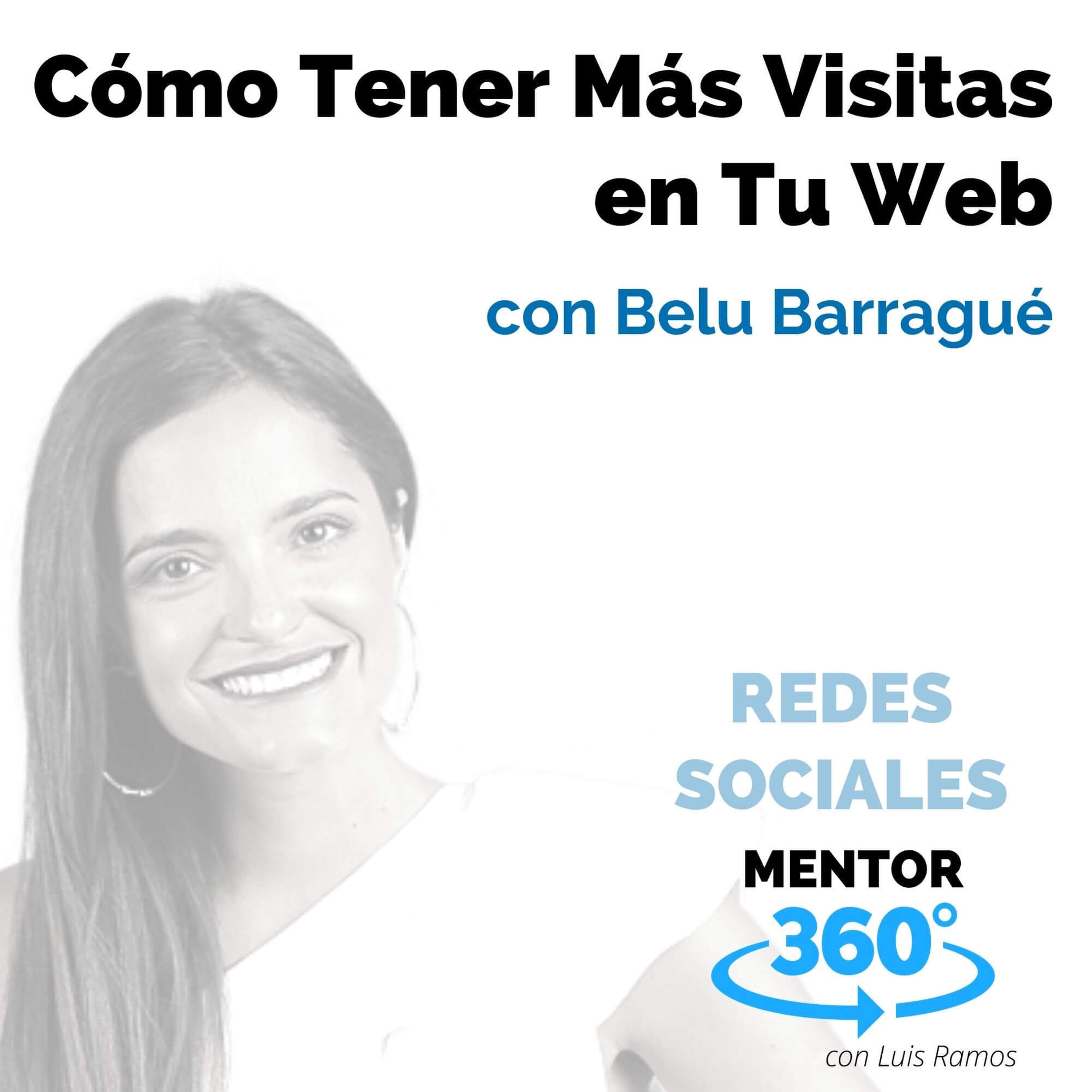 Cómo Tener Más Visitas en Tu Web, con Belu Barragué - MENTOR360