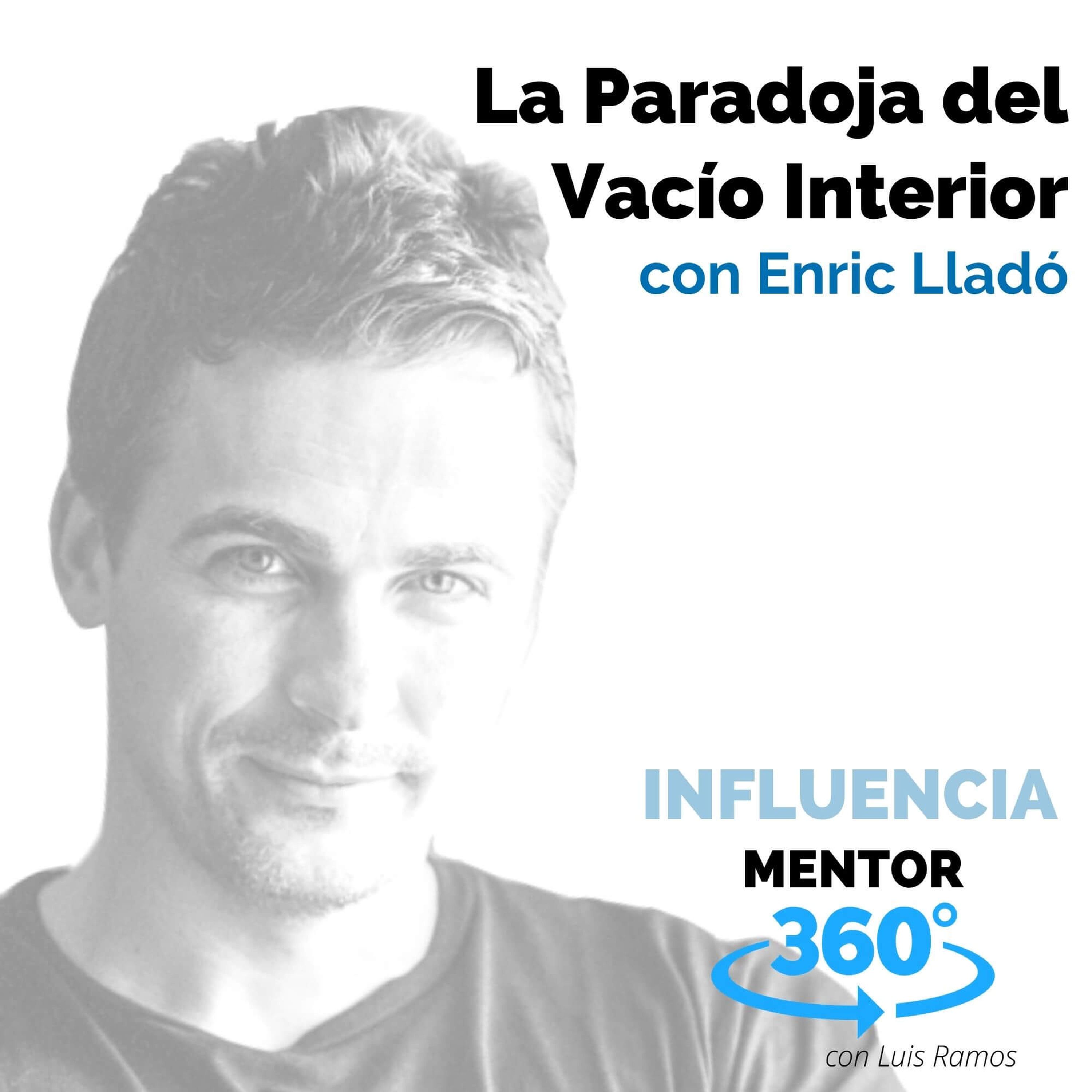 La Paradoja del Vacío Interior, con Enric Lladó - MENTOR360