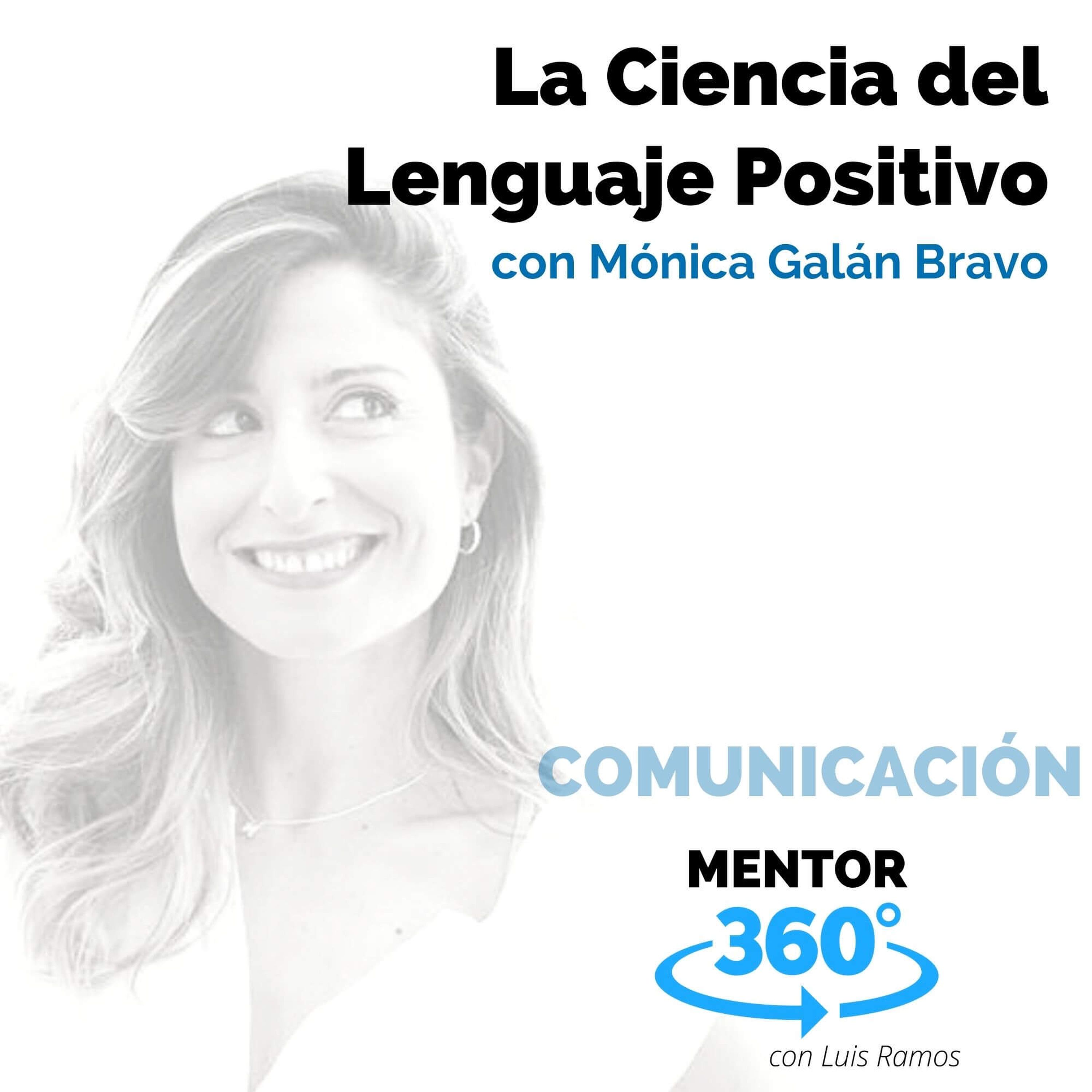 La Ciencia del Lenguaje Positivo, con Mónica Galán - MENTOR360