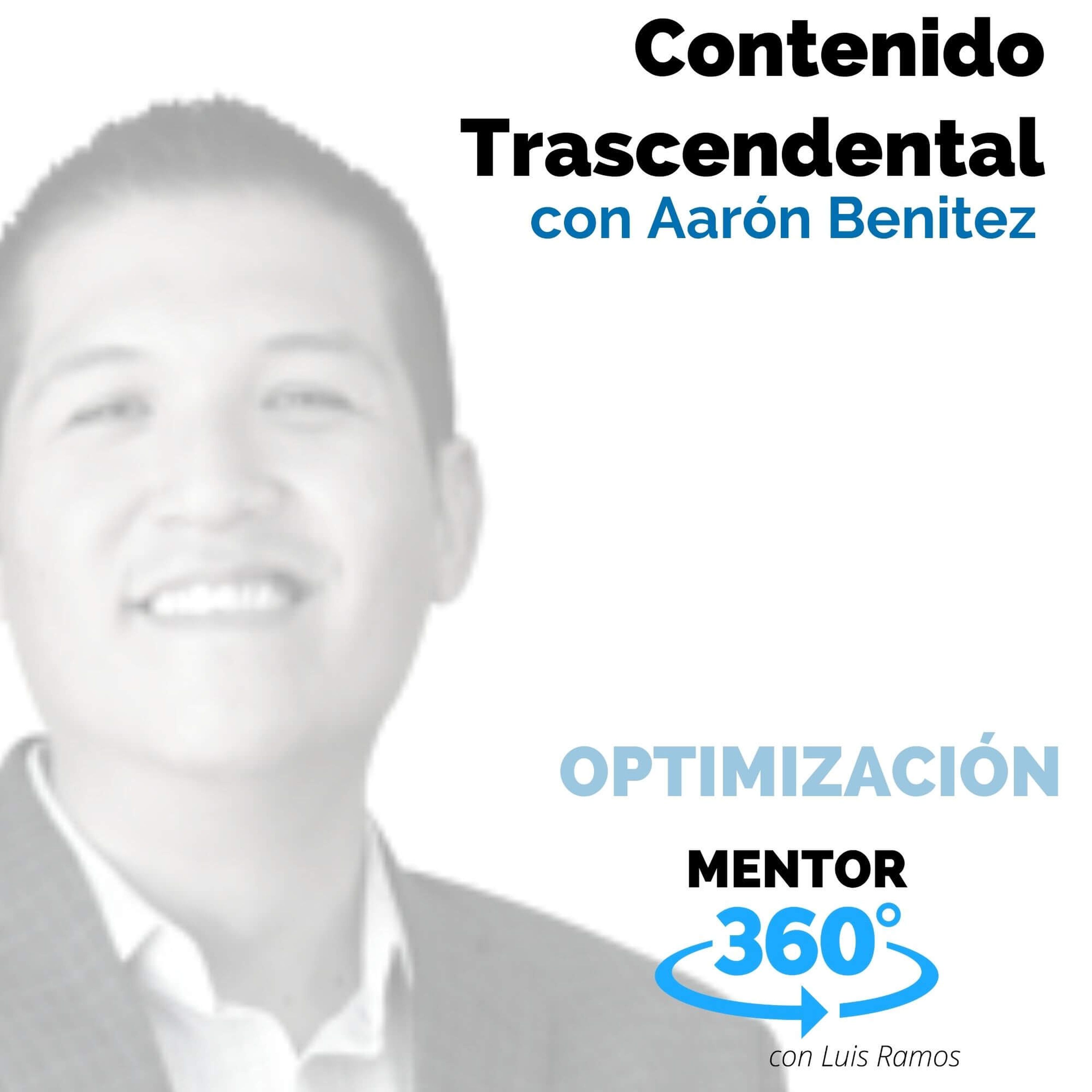 Contenido Trascendental, con Aarón Benítez - MENTOR360