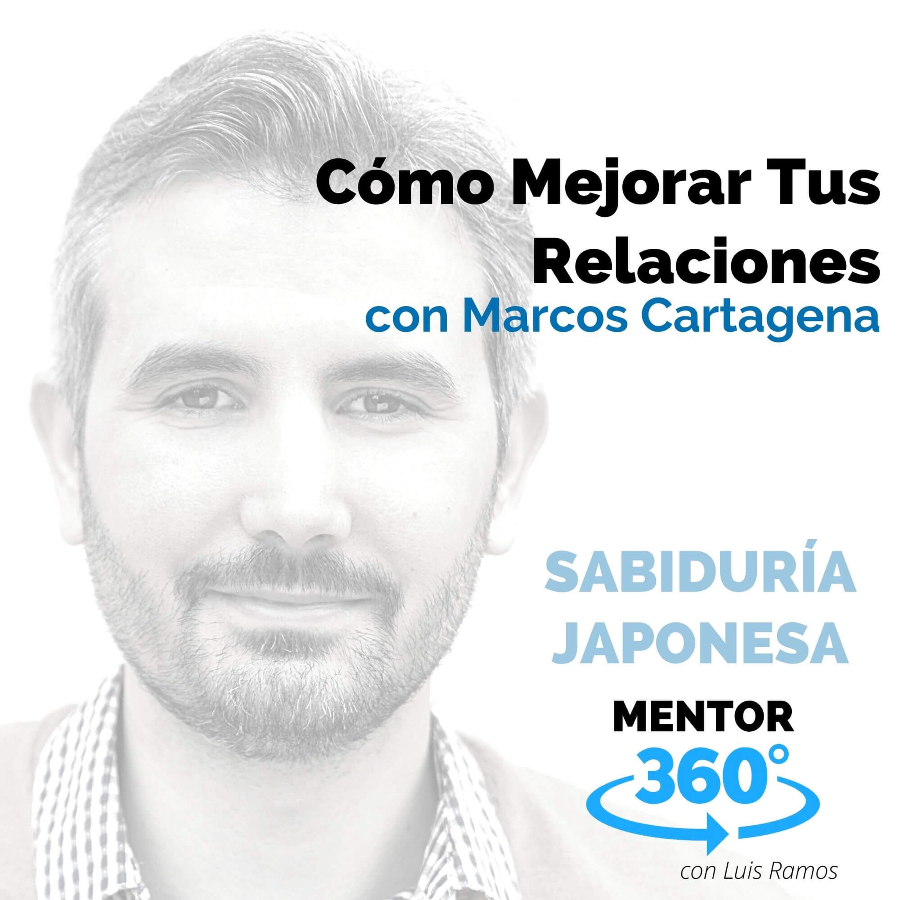 Cómo Mejorar Tus Relaciones, con Marcos Cartagena - MENTOR360