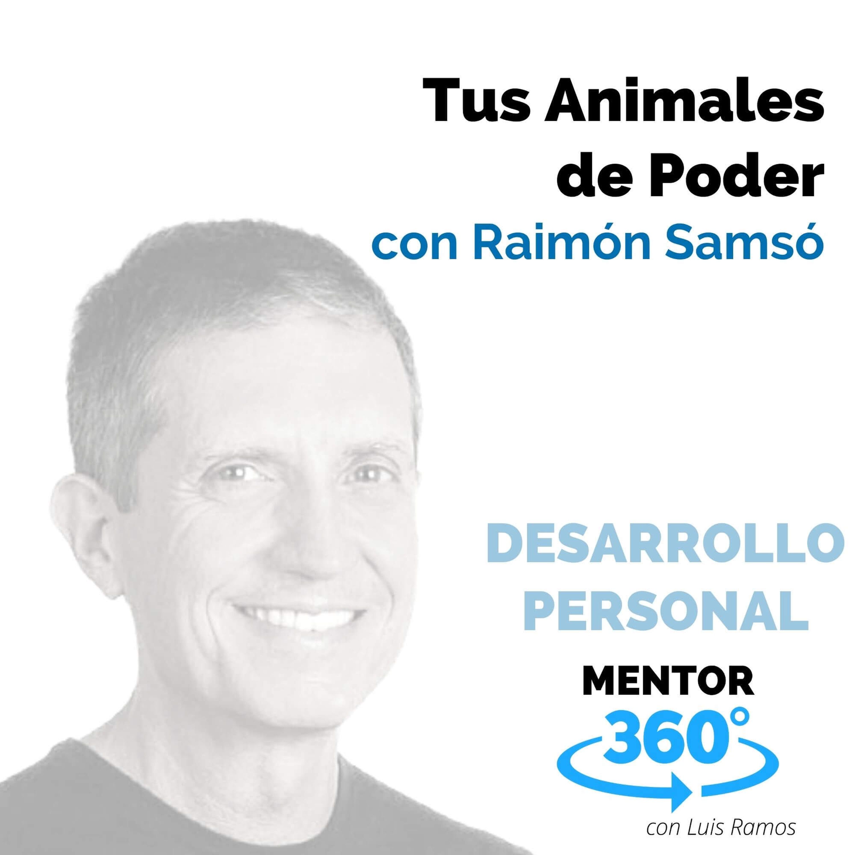 Tus Animales de Poder, con Raimón Samsó - MENTOR360