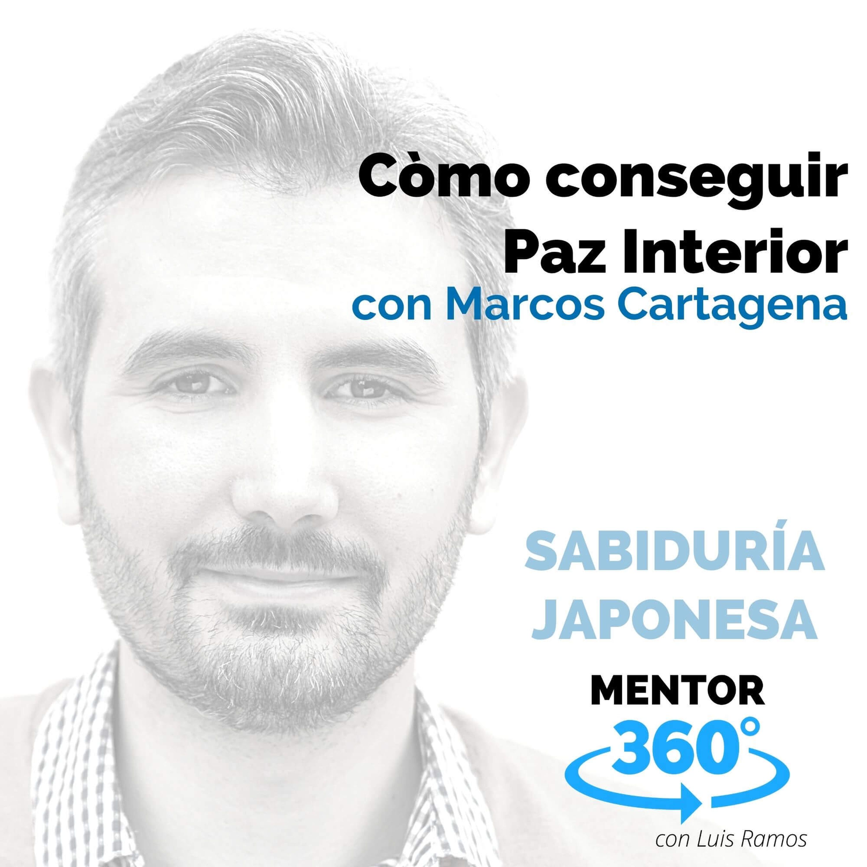 Cómo Conseguir Paz Interior, con Marcos Cartagena - MENTOR360