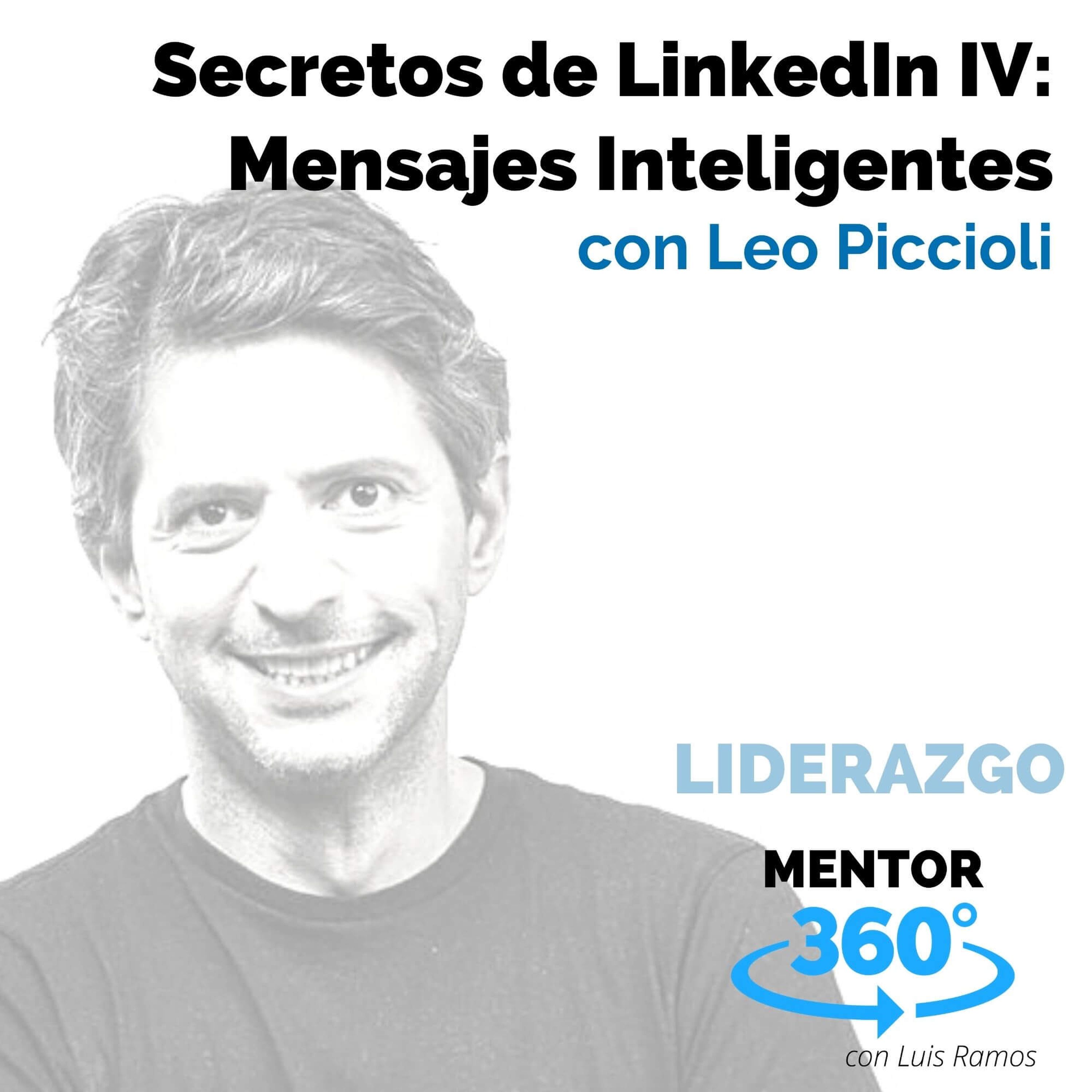 Secretos de LinkedIn 4 - Mensajes Inteligentes, con Leo Piccioli - MENTOR360