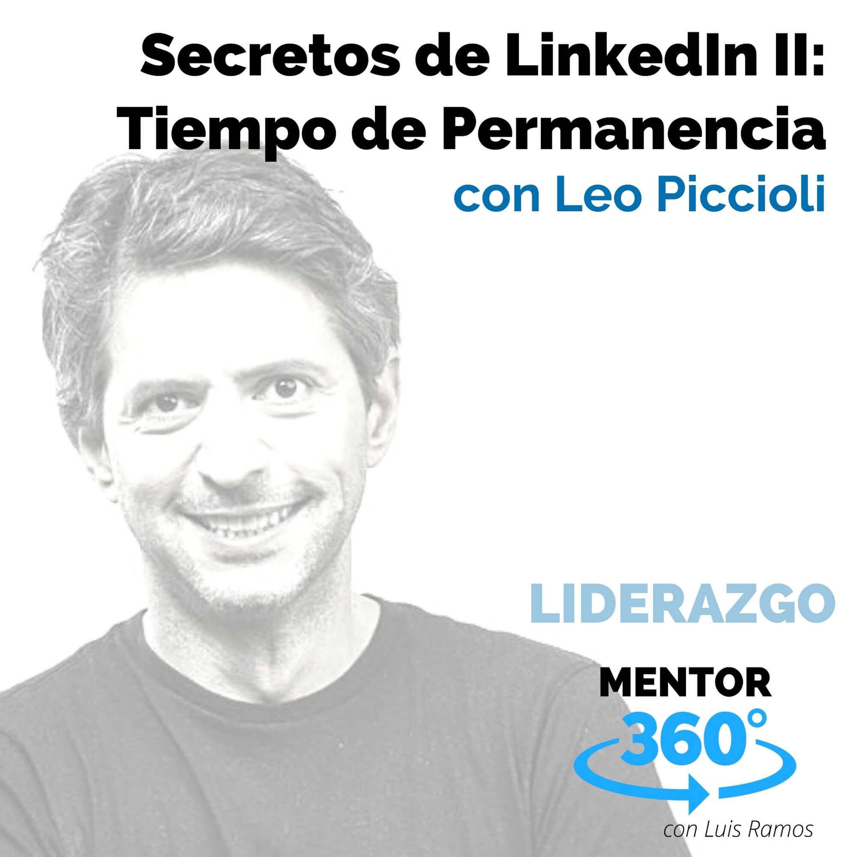 Secretos de LinkedIn 2 - Tiempo de Permanencia, con Leo Piccioli - MENTOR360
