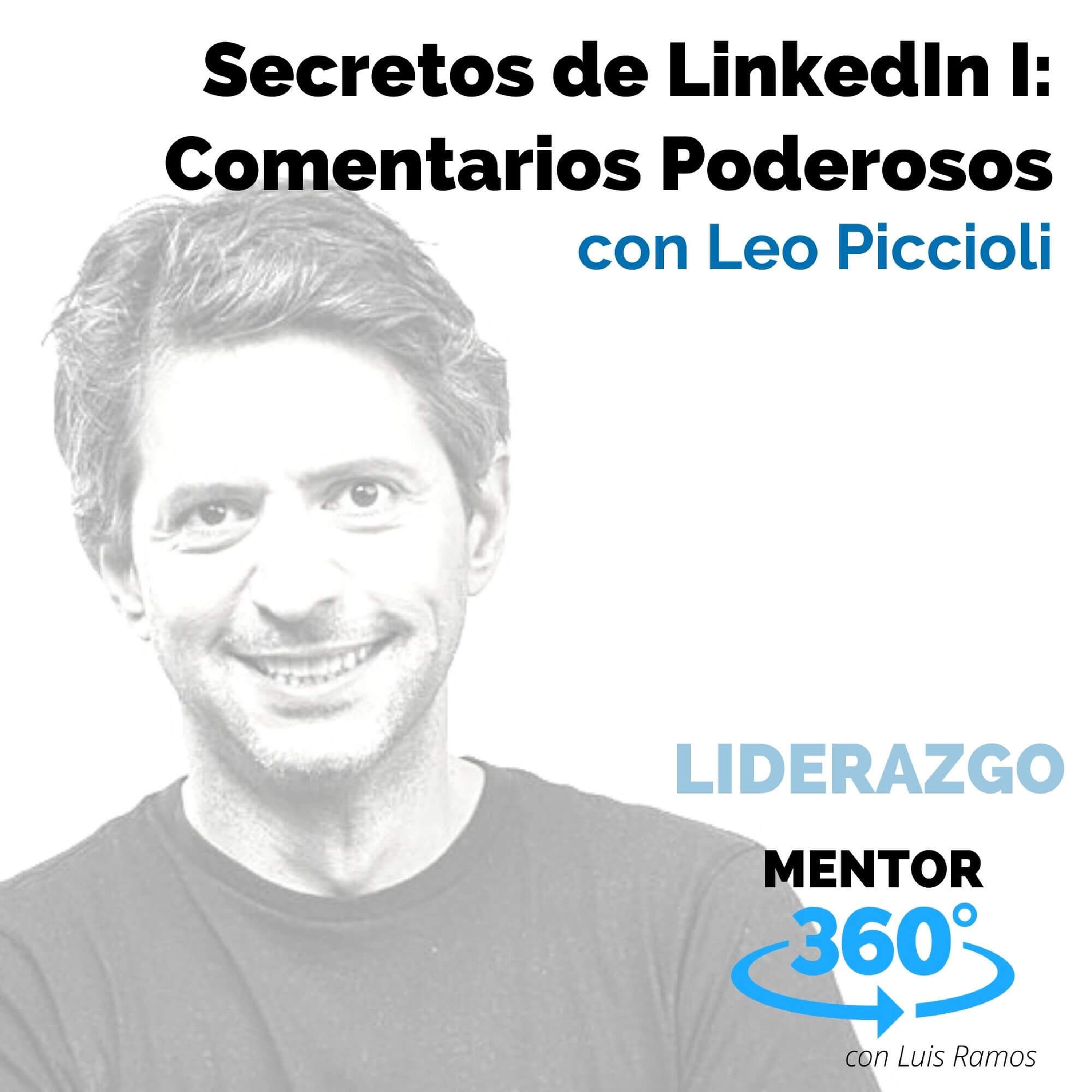 Secretos de LinkedIn 1 - Comentarios Poderosos, con Leo Piccioli - MENTOR360