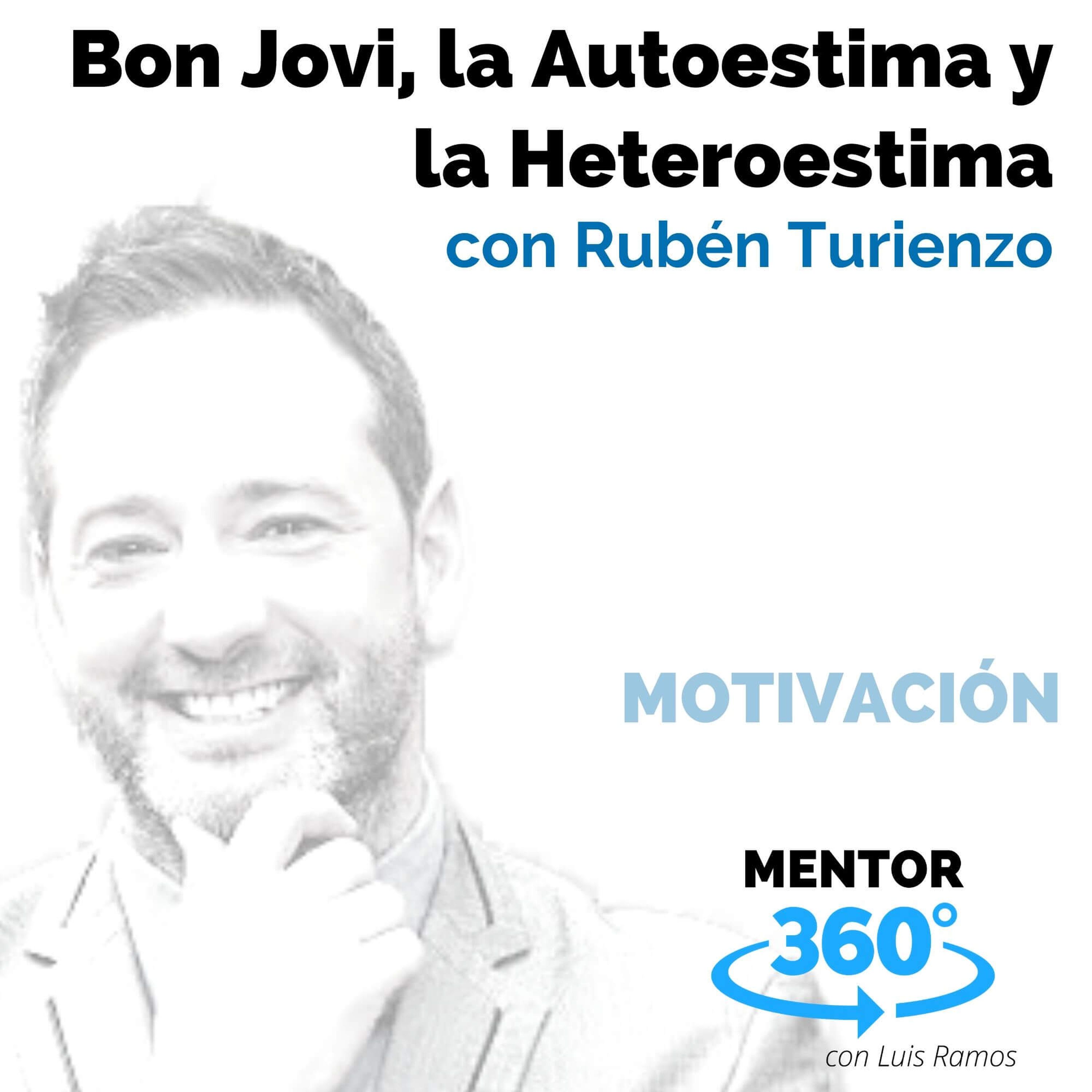 Bon Jovi, la Autoestima y la Heteroestima, con Rubén Turienzo - MENTOR360