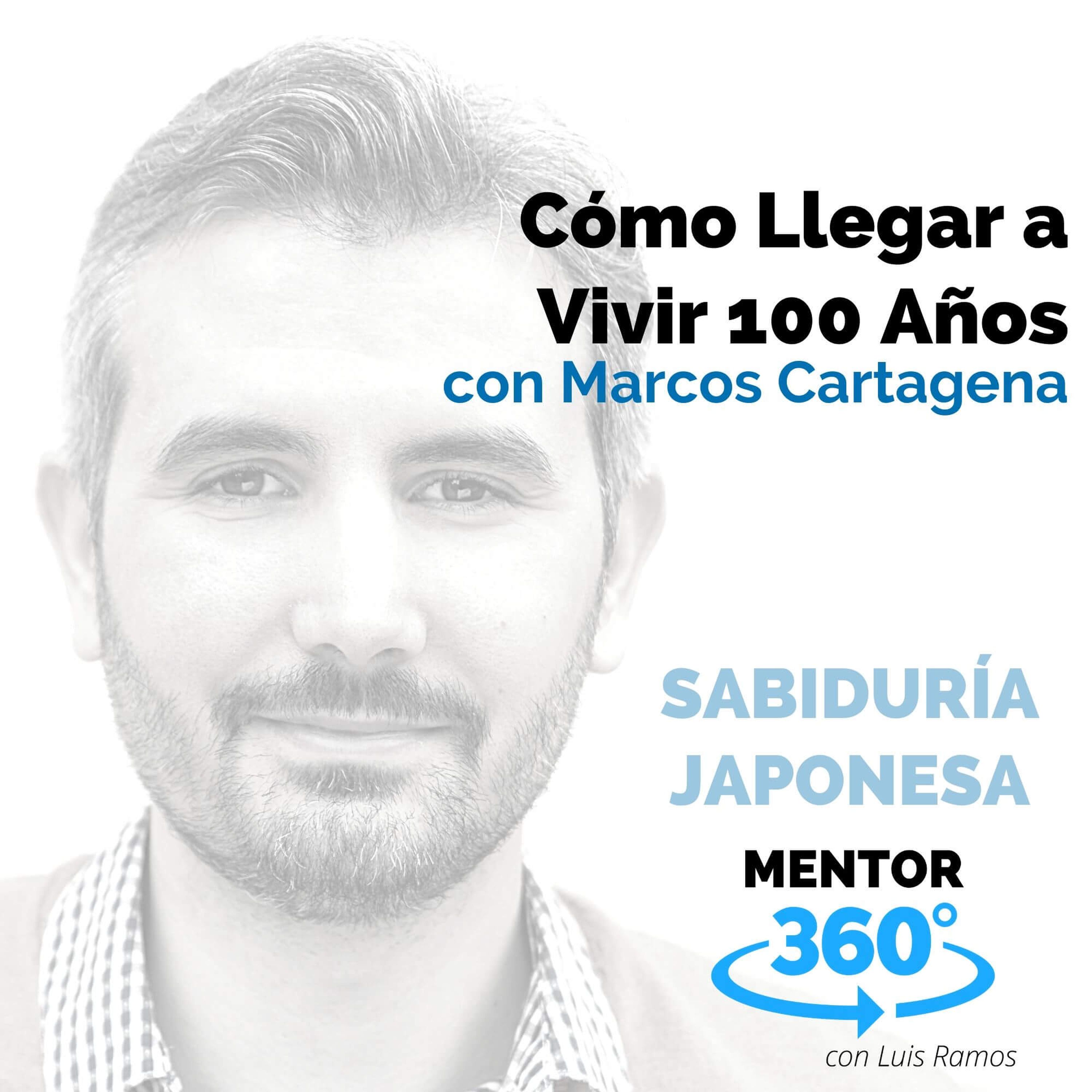 Cómo Llegar a Vivir 100 Años, con Marcos Cartagena - MENTOR360