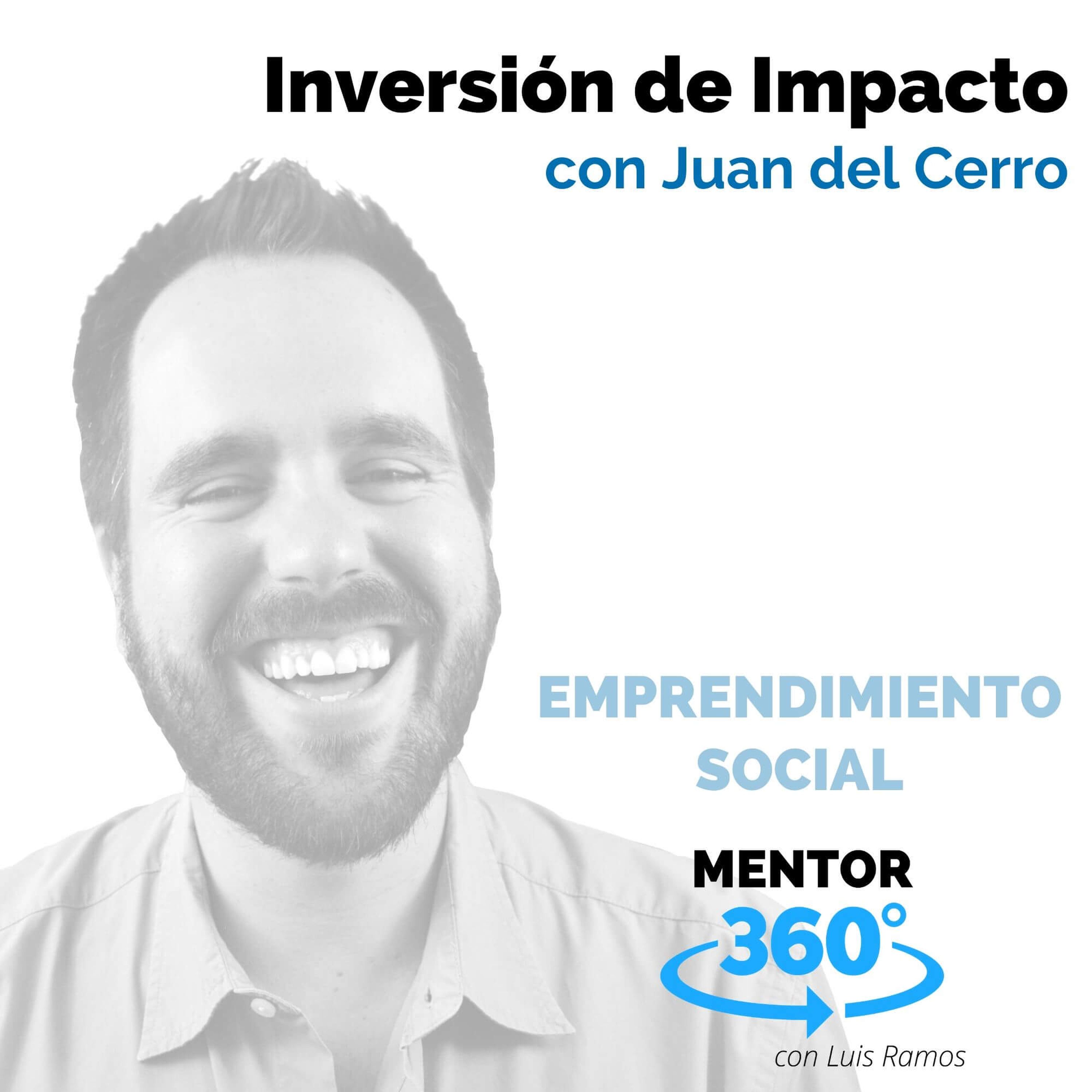 Inversión de Impacto, con Juan del Cerro - MENTOR360