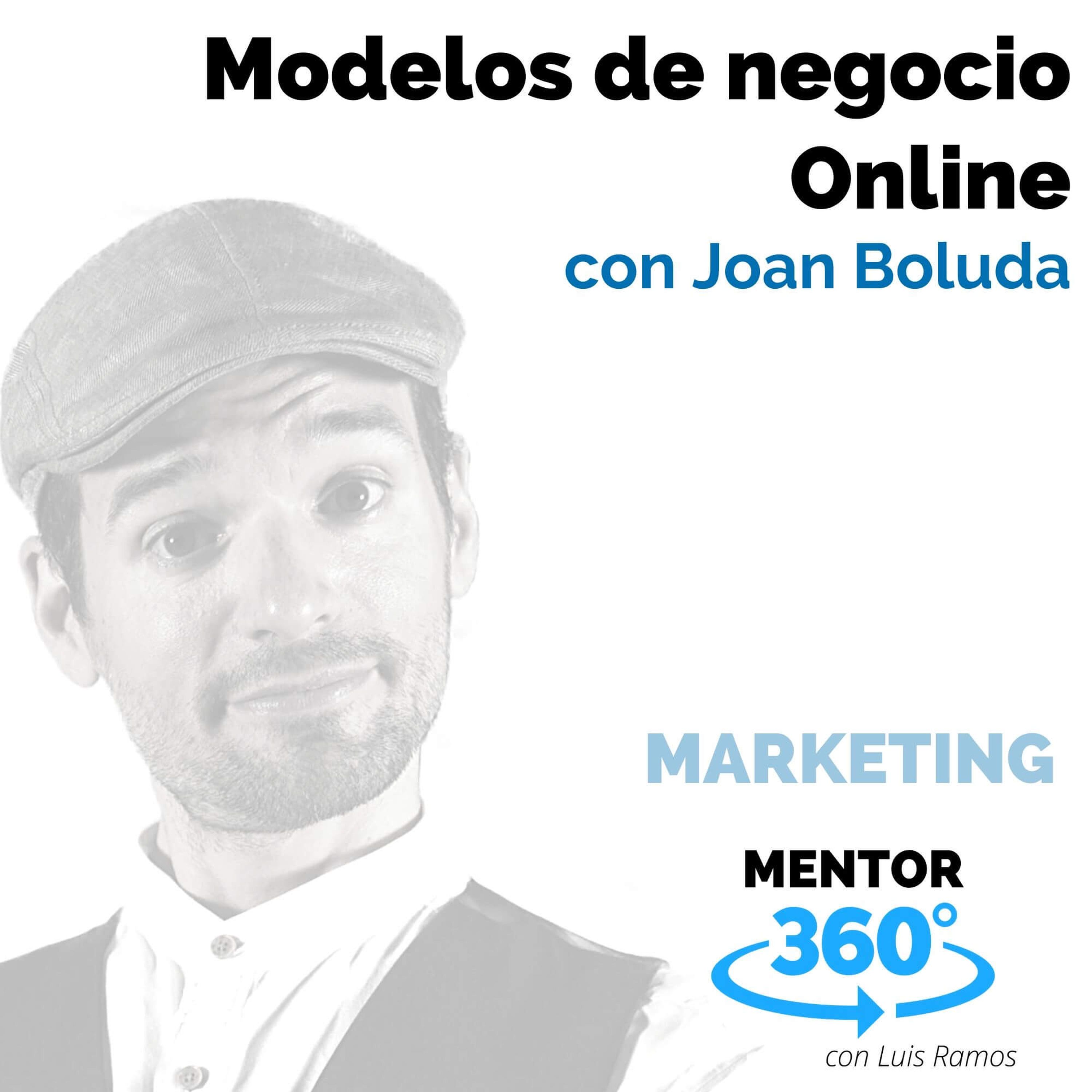 Modelos de negocio Online, con Joan Boluda - MARKETING