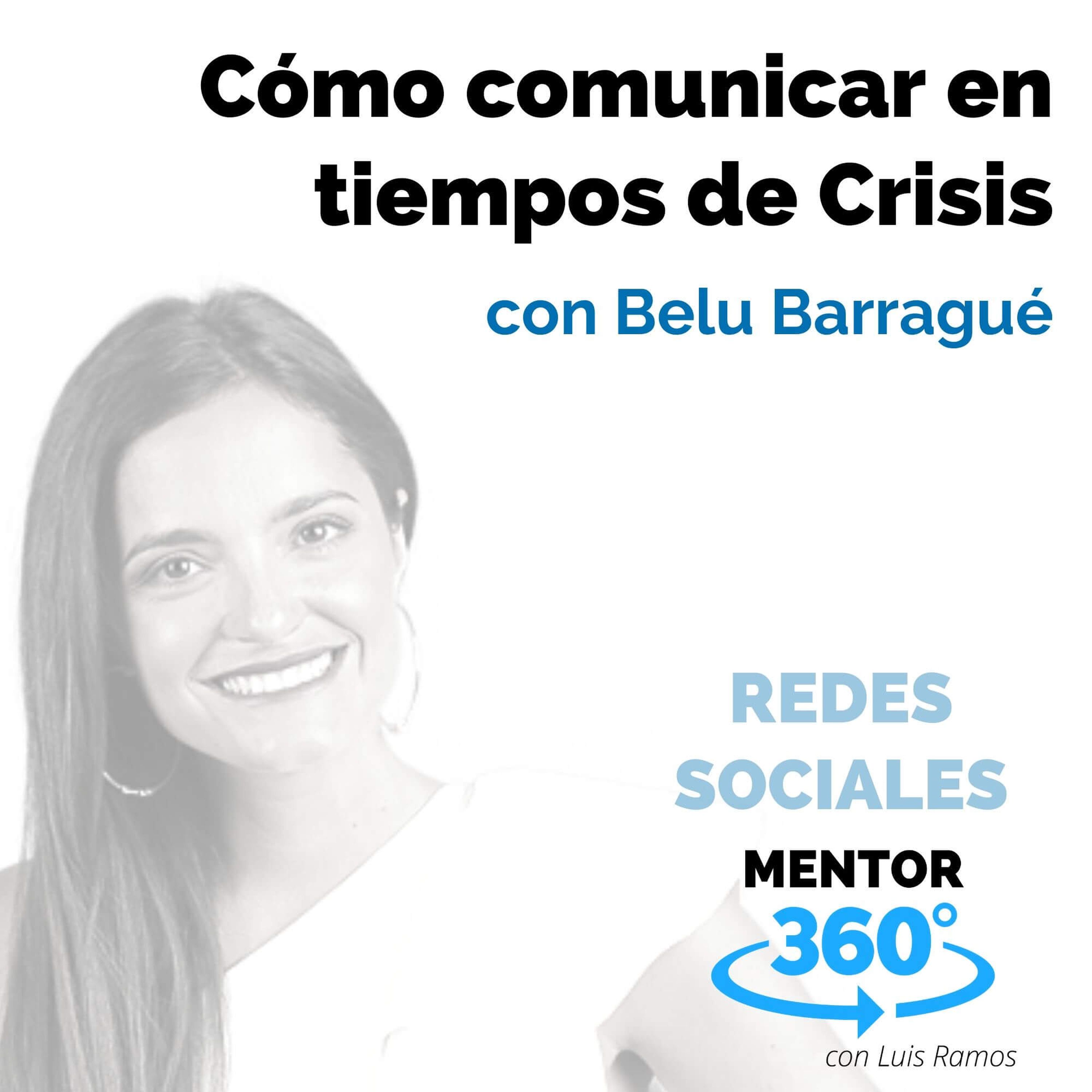 Cómo comunicar en tiempos de Crisis, con Belu Barragué - REDES SOCIALES