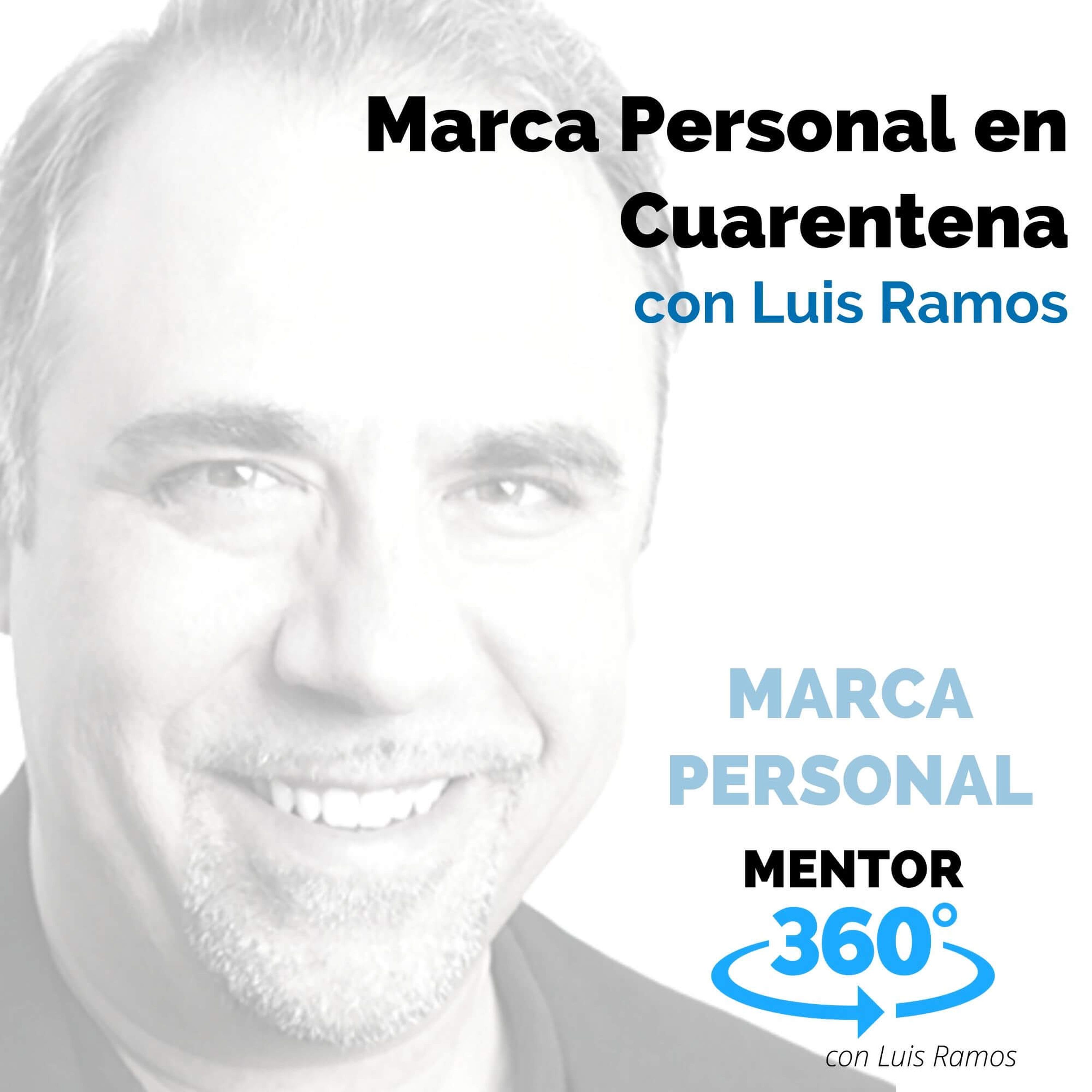 Marca personal en cuarentena, con Luis Ramos - MARCA PERSONAL
