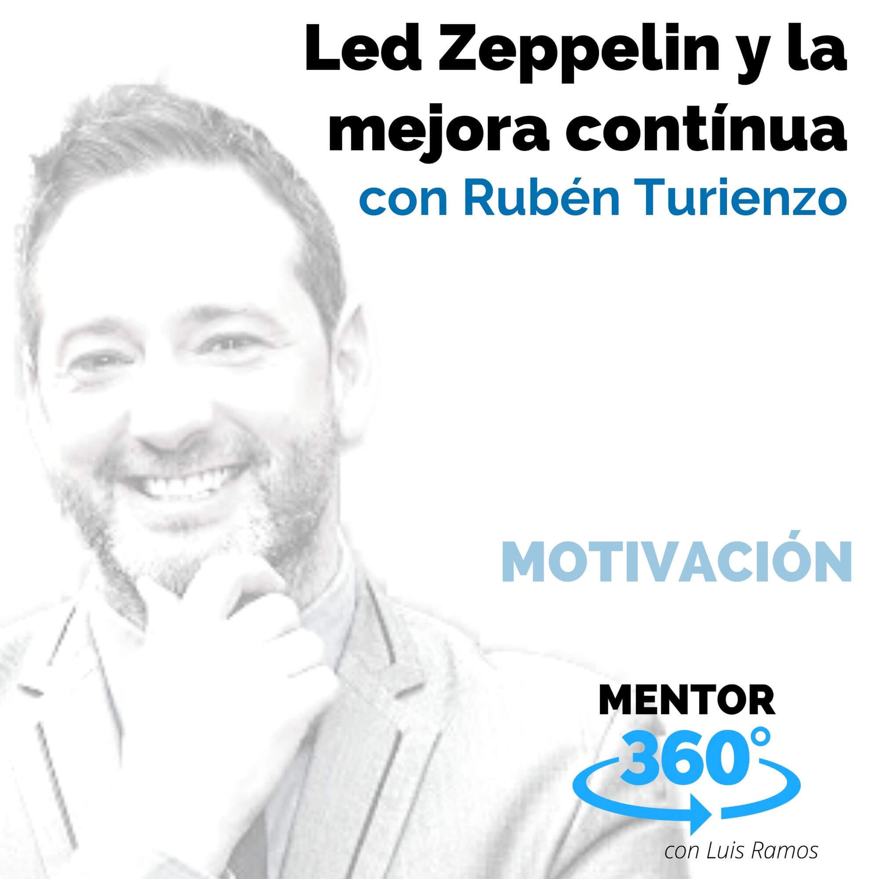 Led Zeppelin y la mejora contínua, con Rubén Turienzo - MOTIVACIÓN