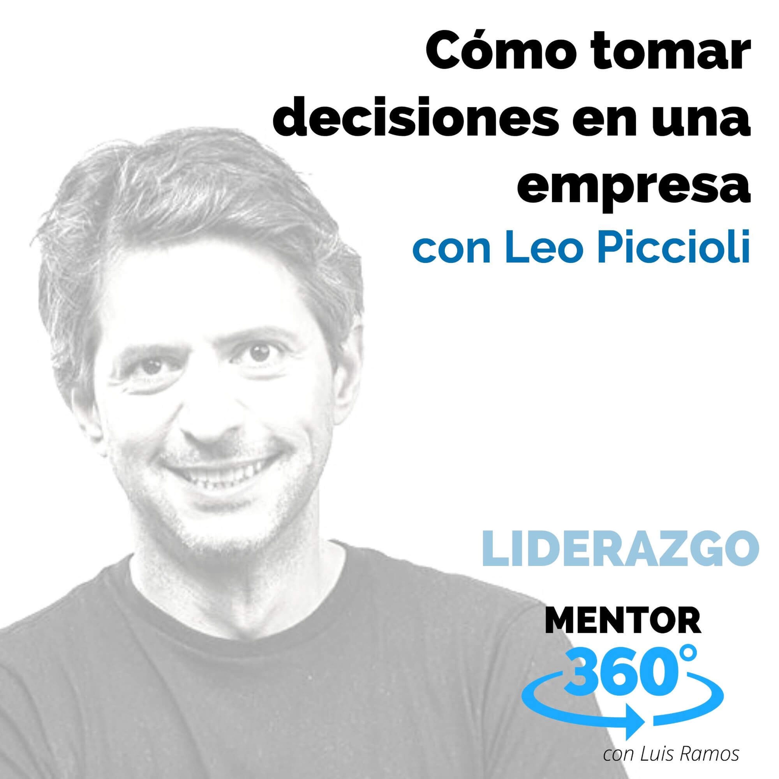 Cómo tomar decisiones en una empresa, Con Leo Piccioli - LIDERAZGO