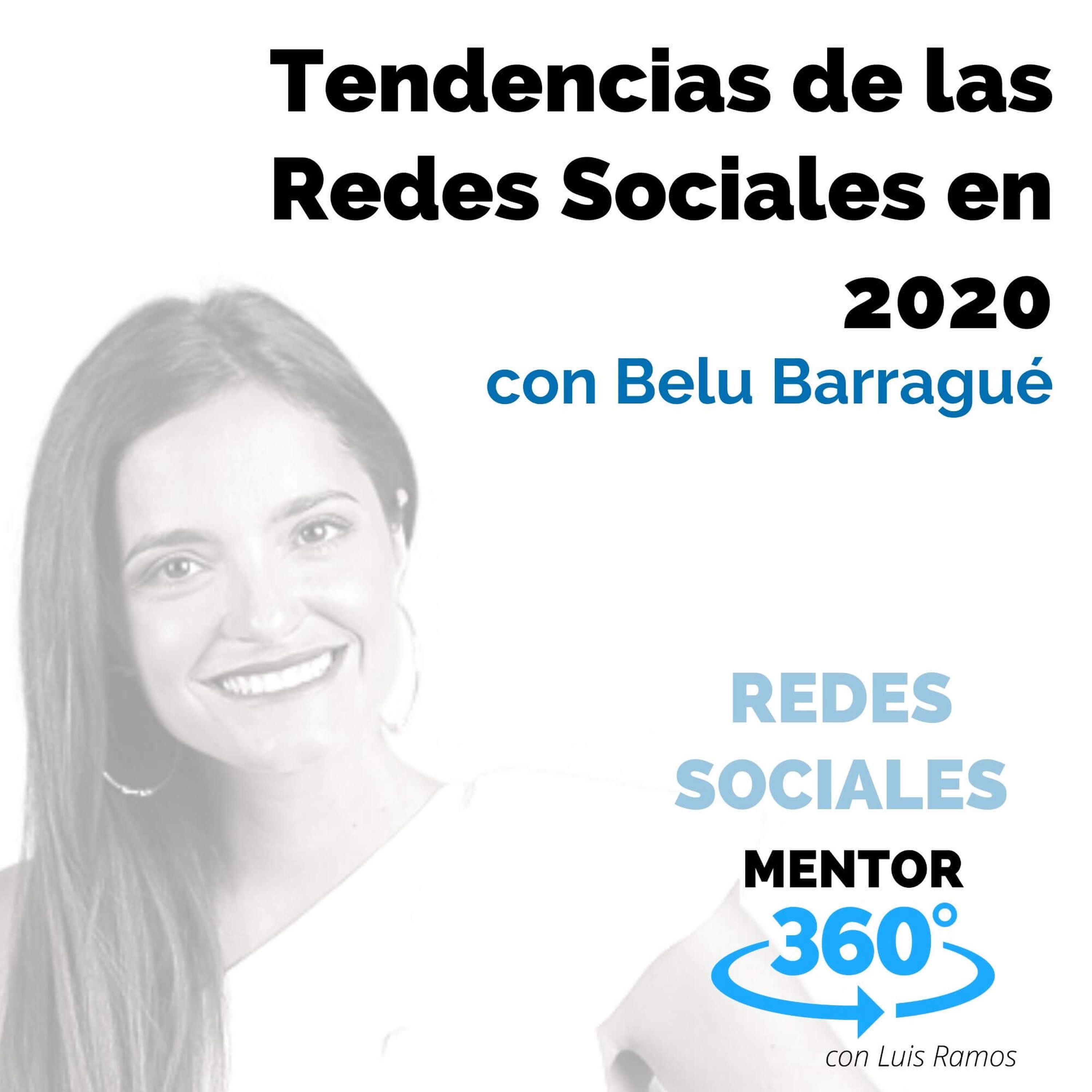Tendencias de las Redes Sociales en 2020, con Belu Barragué - REDES SOCIALES