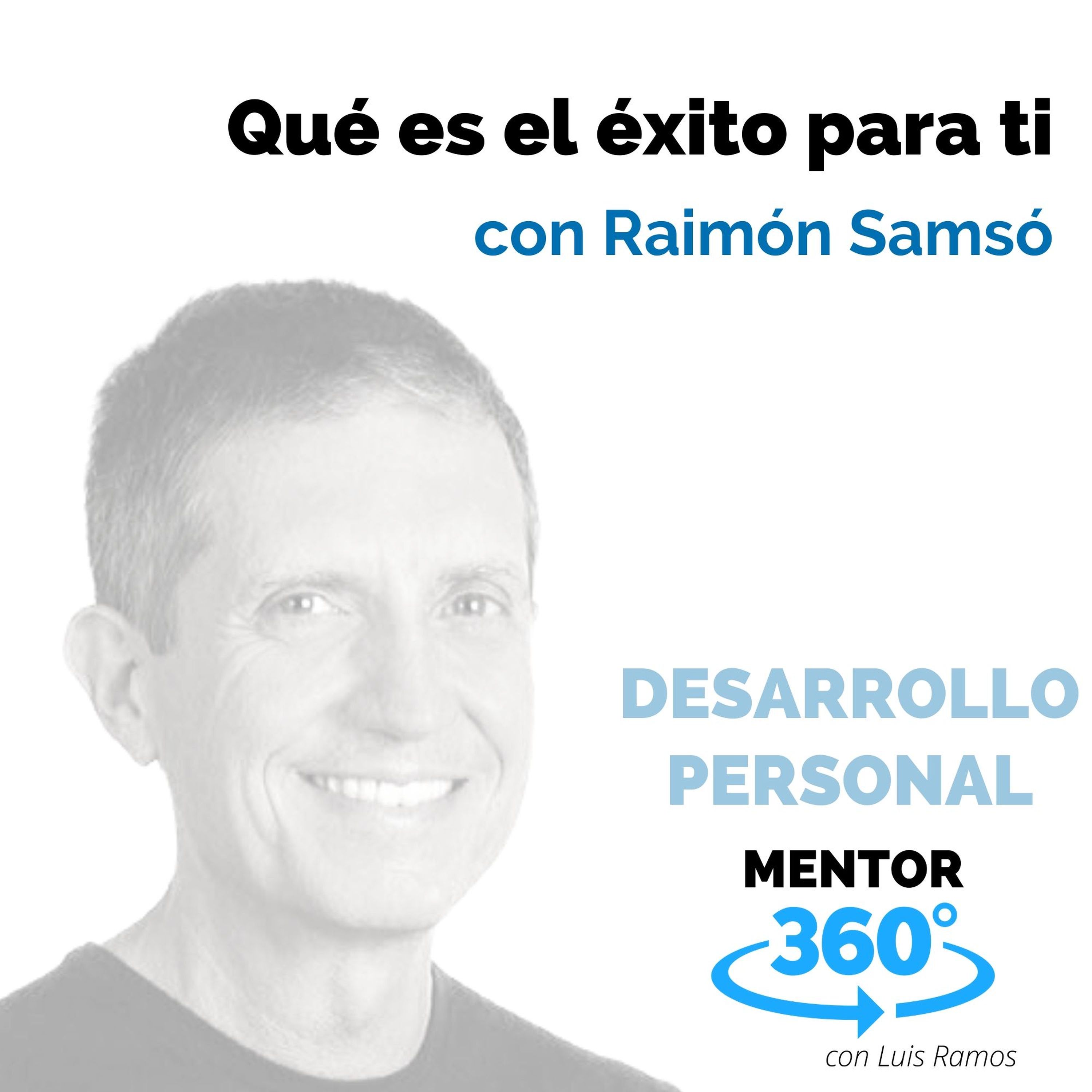 Qué es el éxito para ti, con Raimón Samsó - DESARROLLO PERSONAL