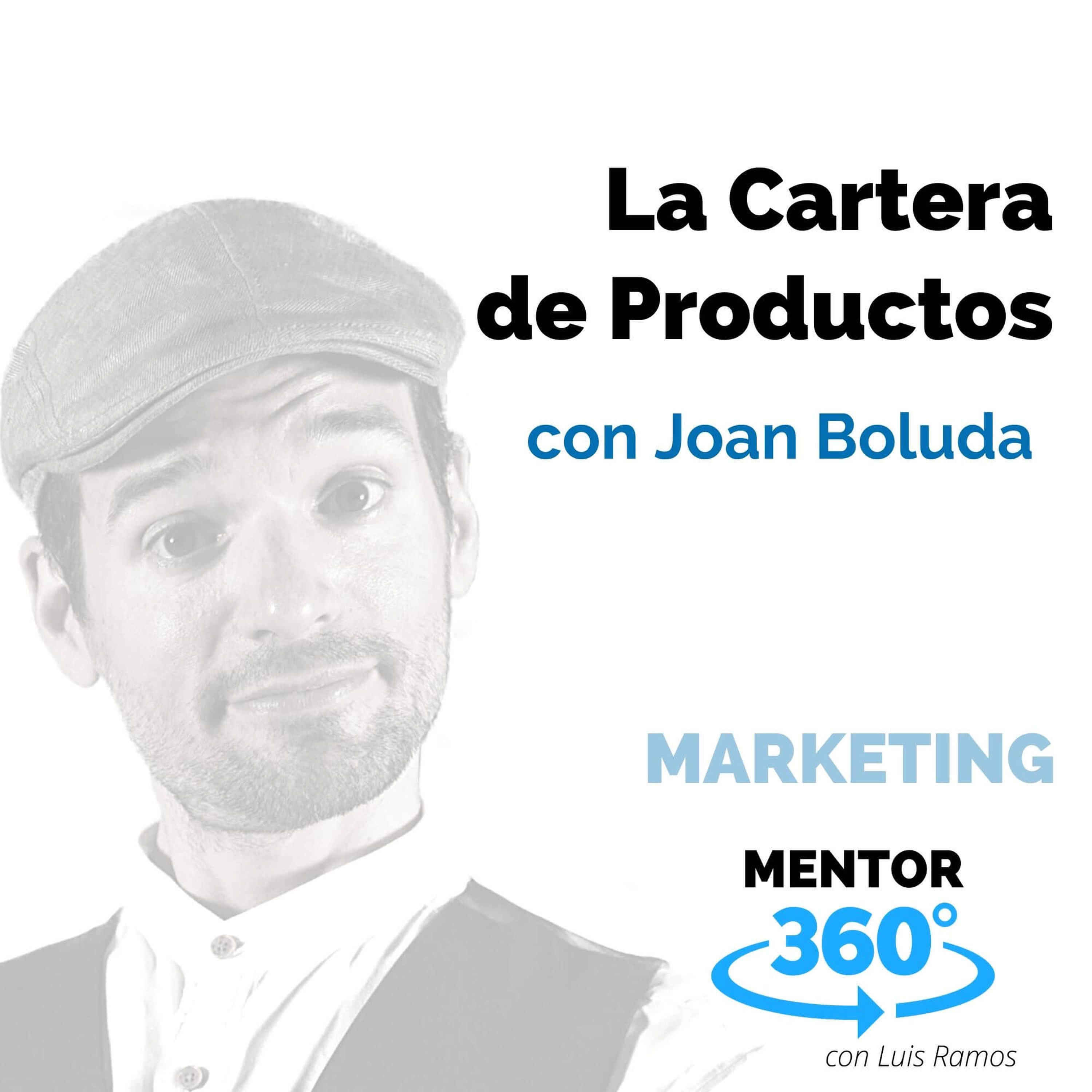 La Cartera de Productos, con Joan Boluda - MARKETING