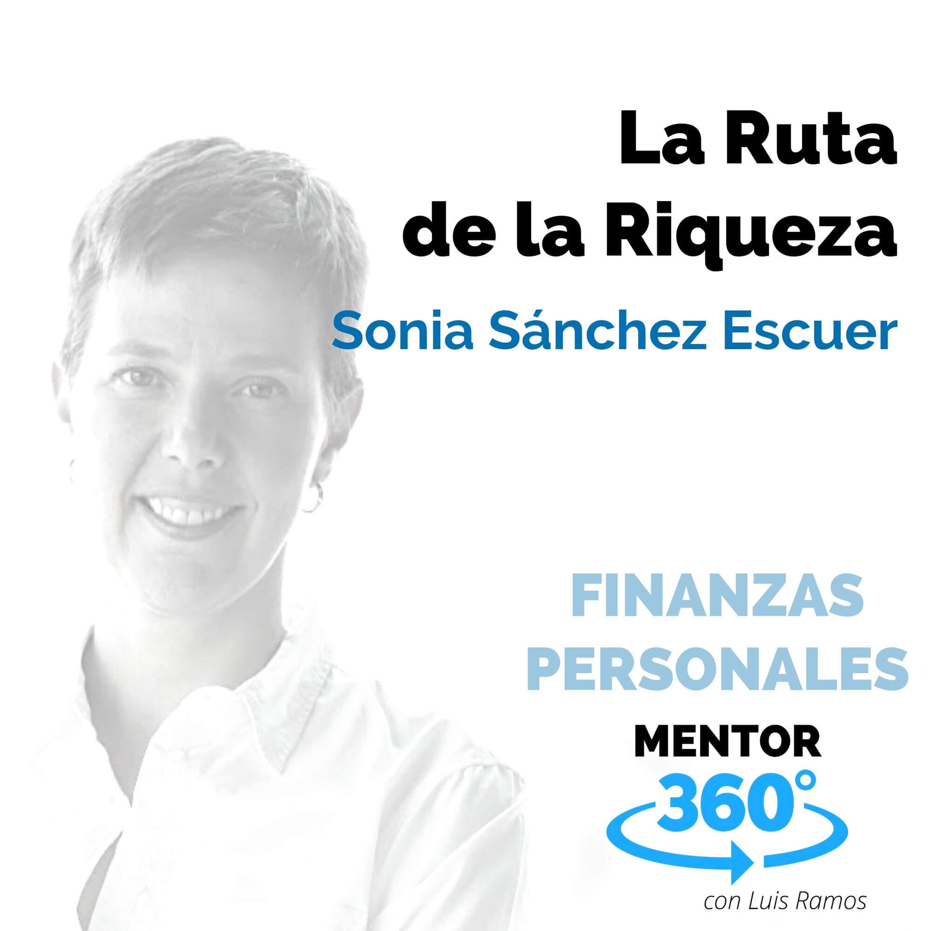 La Ruta de la Riqueza, con Sonia Sánchez Escuer - FINANZAS PERSONALES