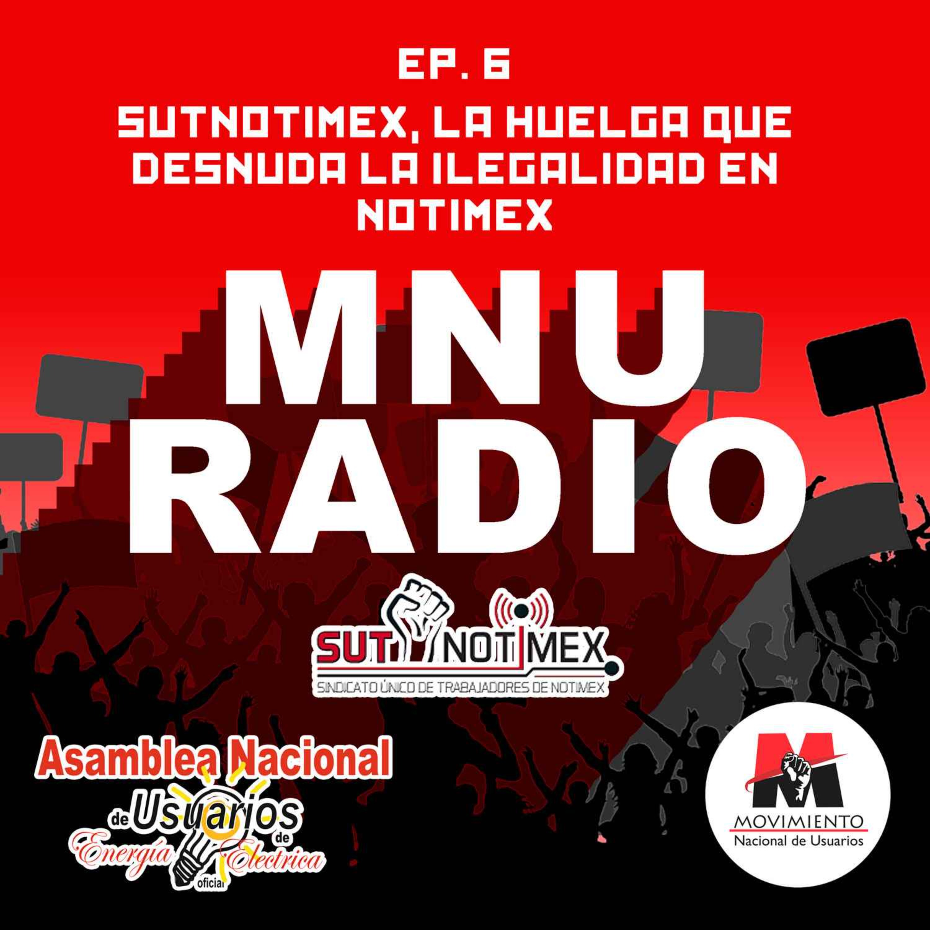 Sutnotimex La Huelga Que Desnuda La Ilegalidad En Notimex Mnu Radio On Acast 4178