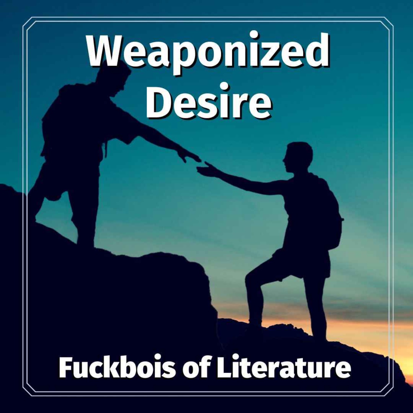 1: Weaponized Desire