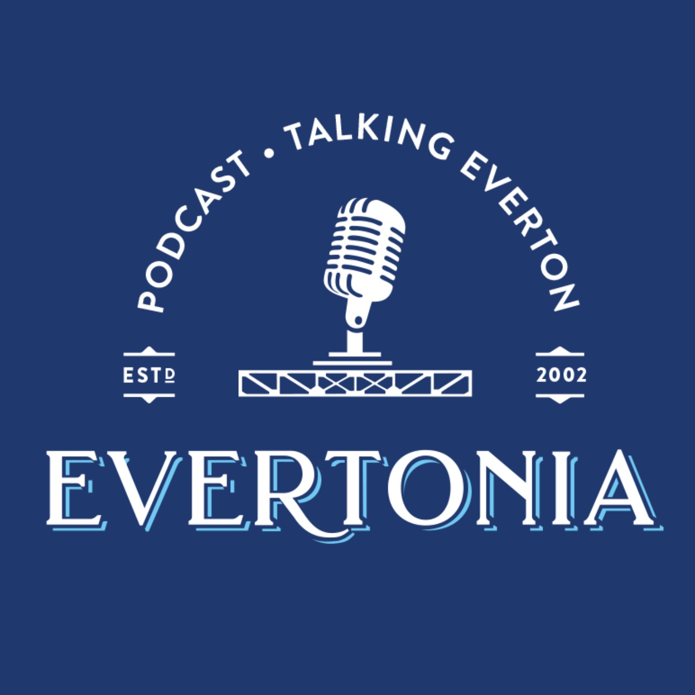 The Evertonia Podcast: Talking Everton