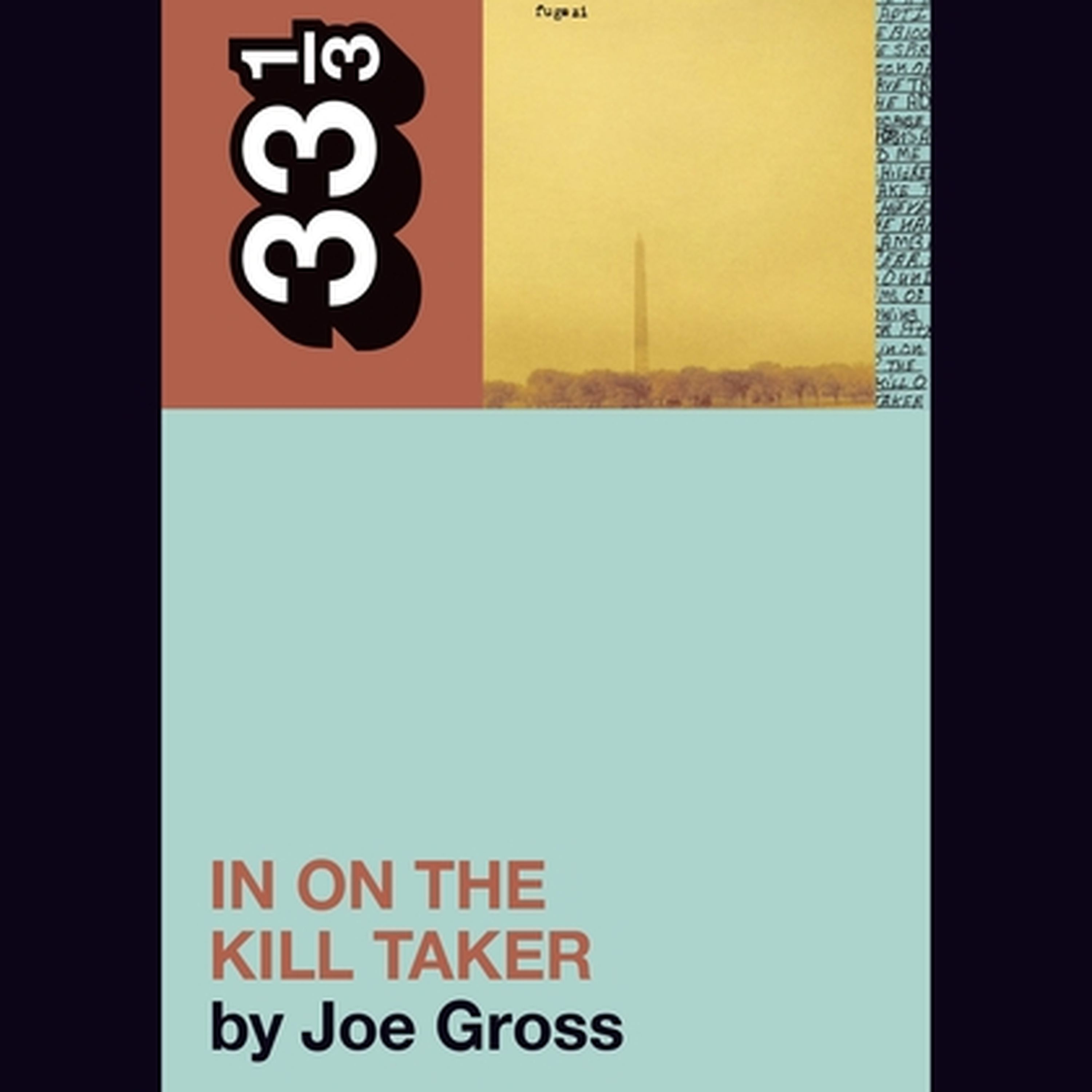 cover art for Ep. #421: Joe Gross on Fugazi's 'In on the Kill Taker'
