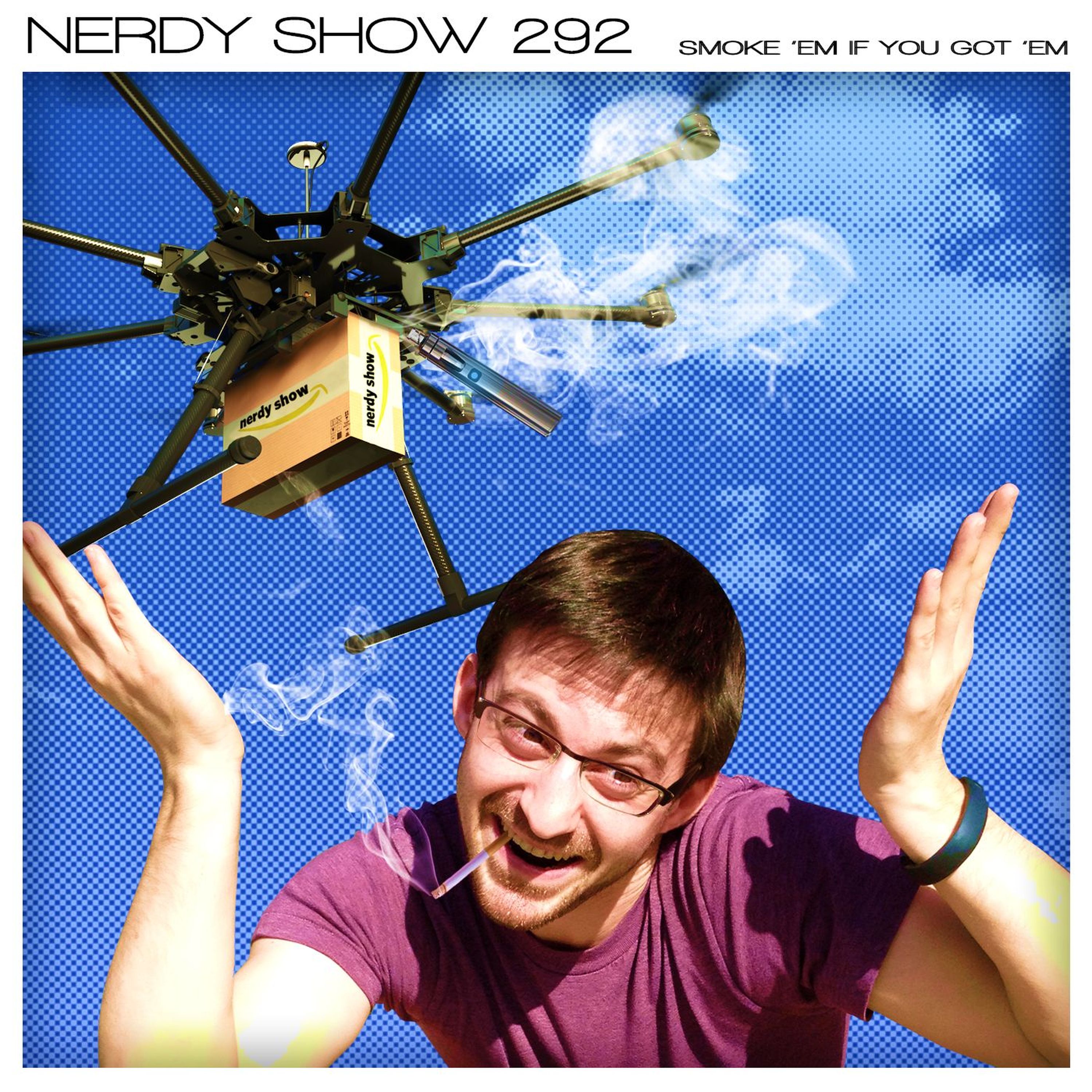 Episode 292 :: Smoke 'Em if You Got 'Em episode artwork