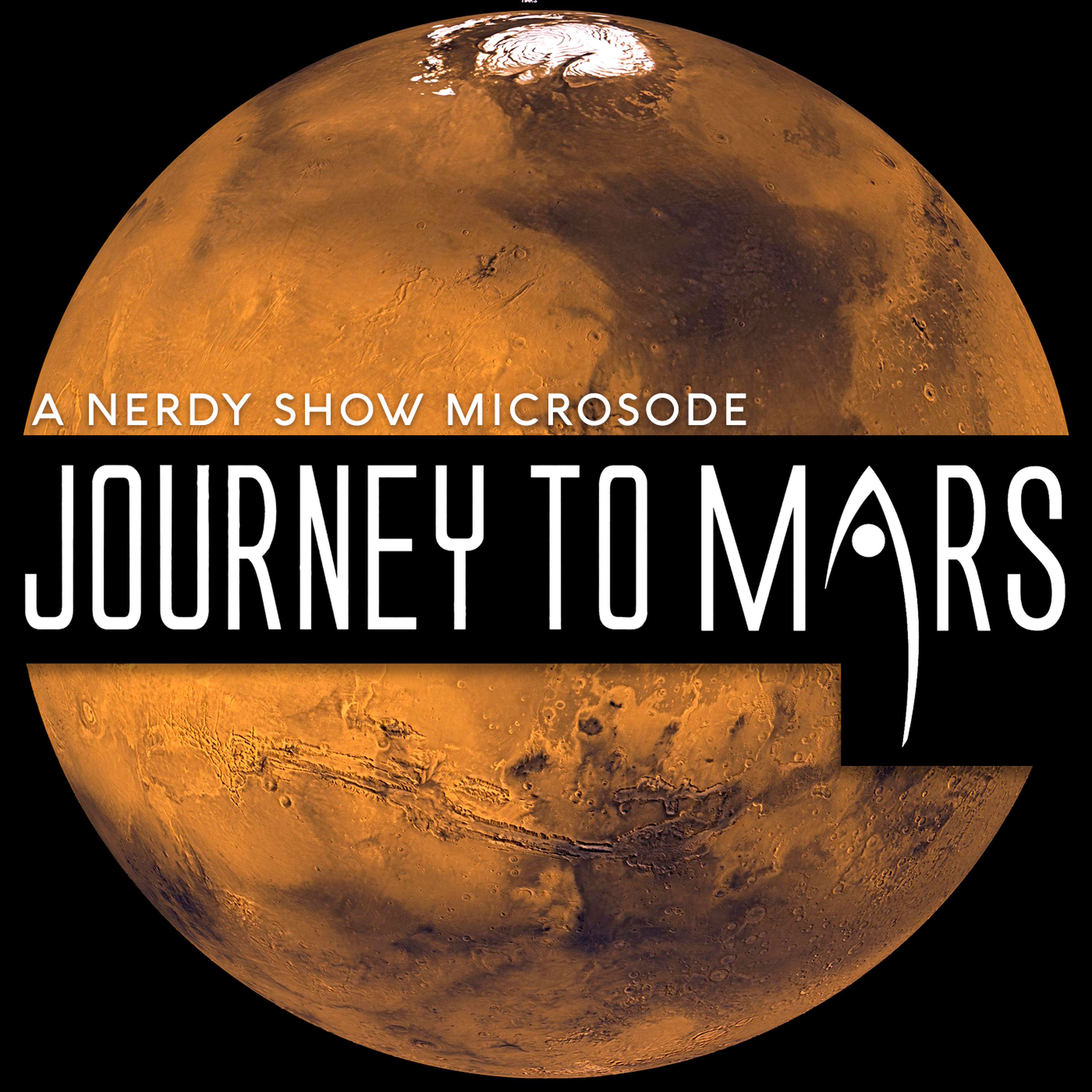 Nerdy Show Microsode: Journey to Mars - NASA, SpaceX, and Mars One episode artwork