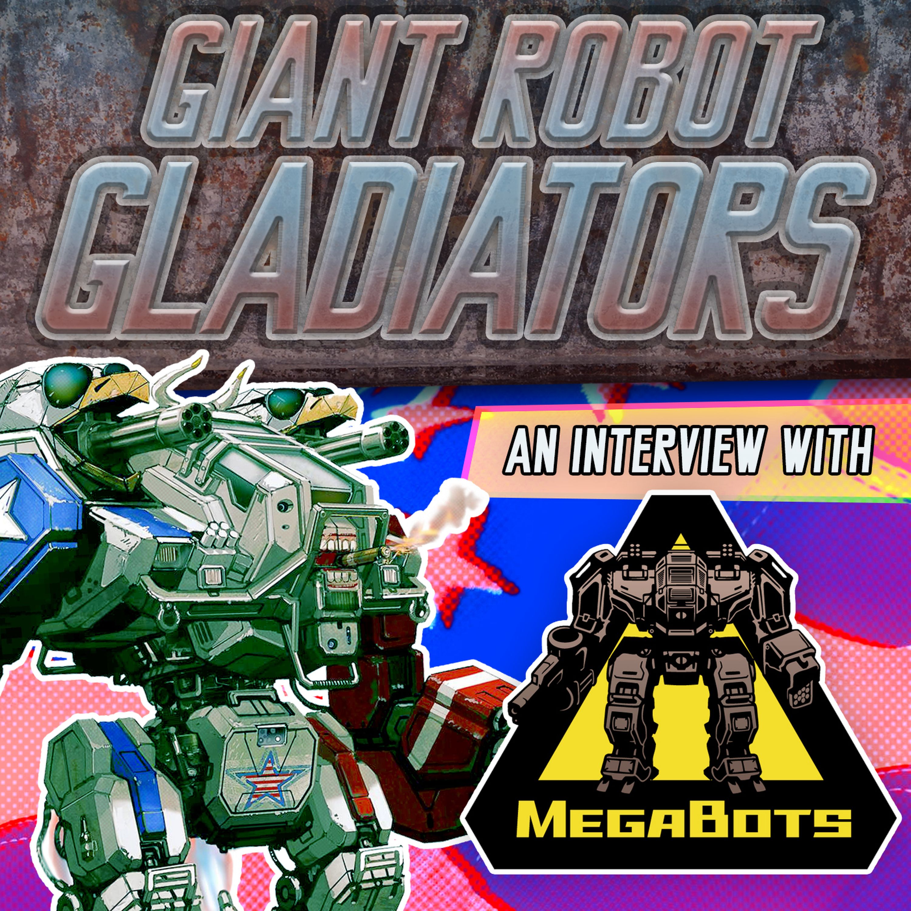Episode 231 :: Giant Robot Gladiators: An Interview with MegaBots episode artwork