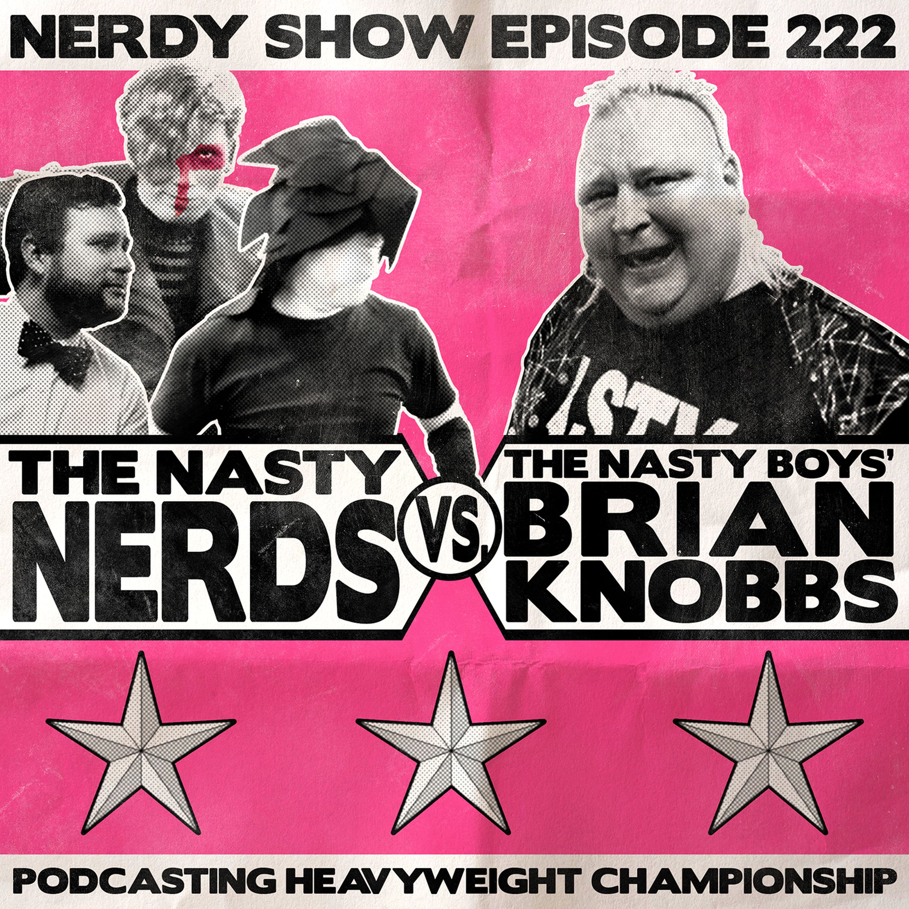 Episode 222 :: The Nasty Nerds Vs. The Nasty Boys' Brian Knobbs episode artwork