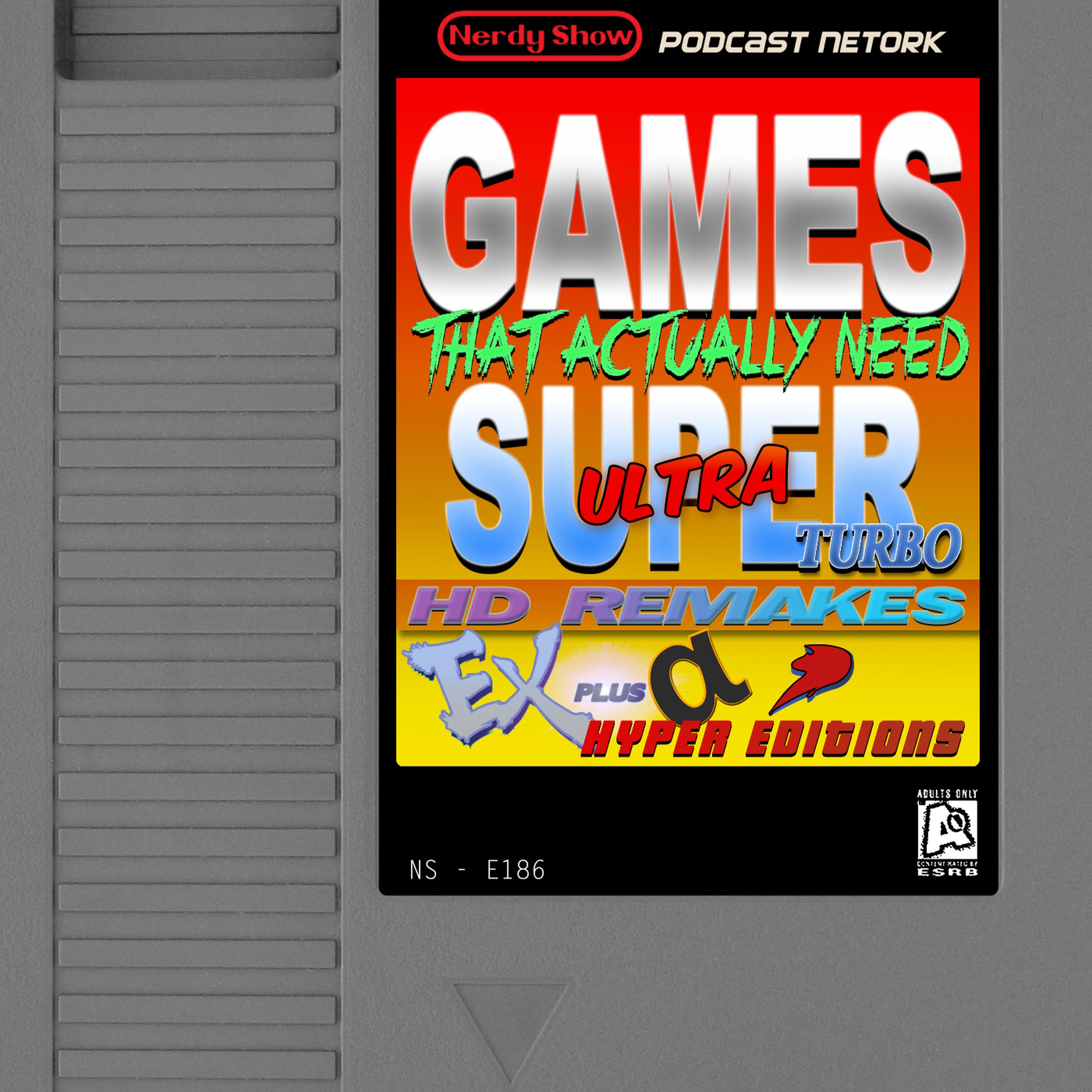 Episode 186 :: Games That Actually Need Super Ultra HD Remakes episode artwork