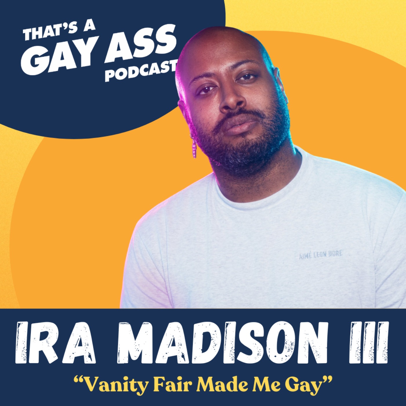 "Vanity Fair Made Me Gay" w/ Ira Madison III