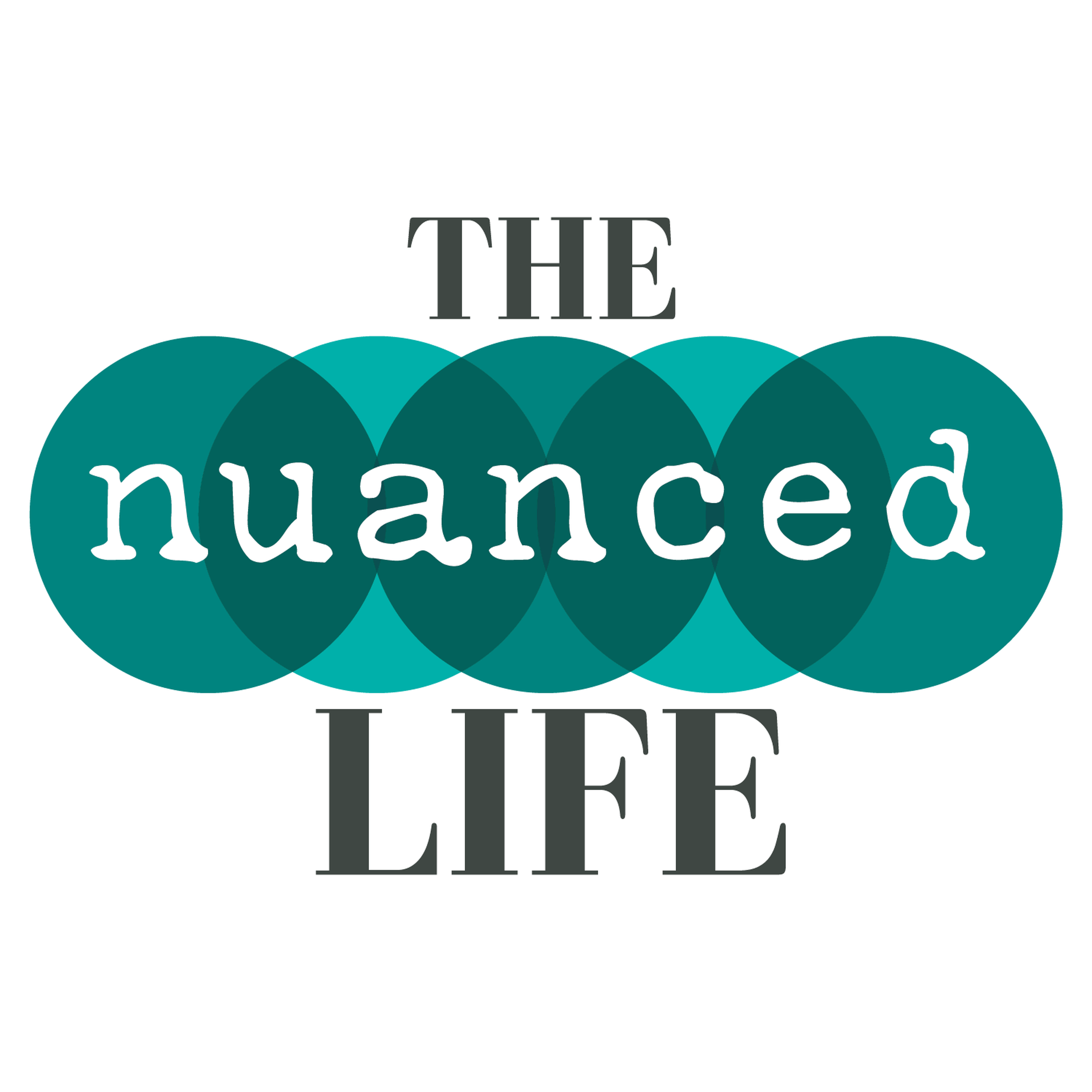 The Nuanced Life