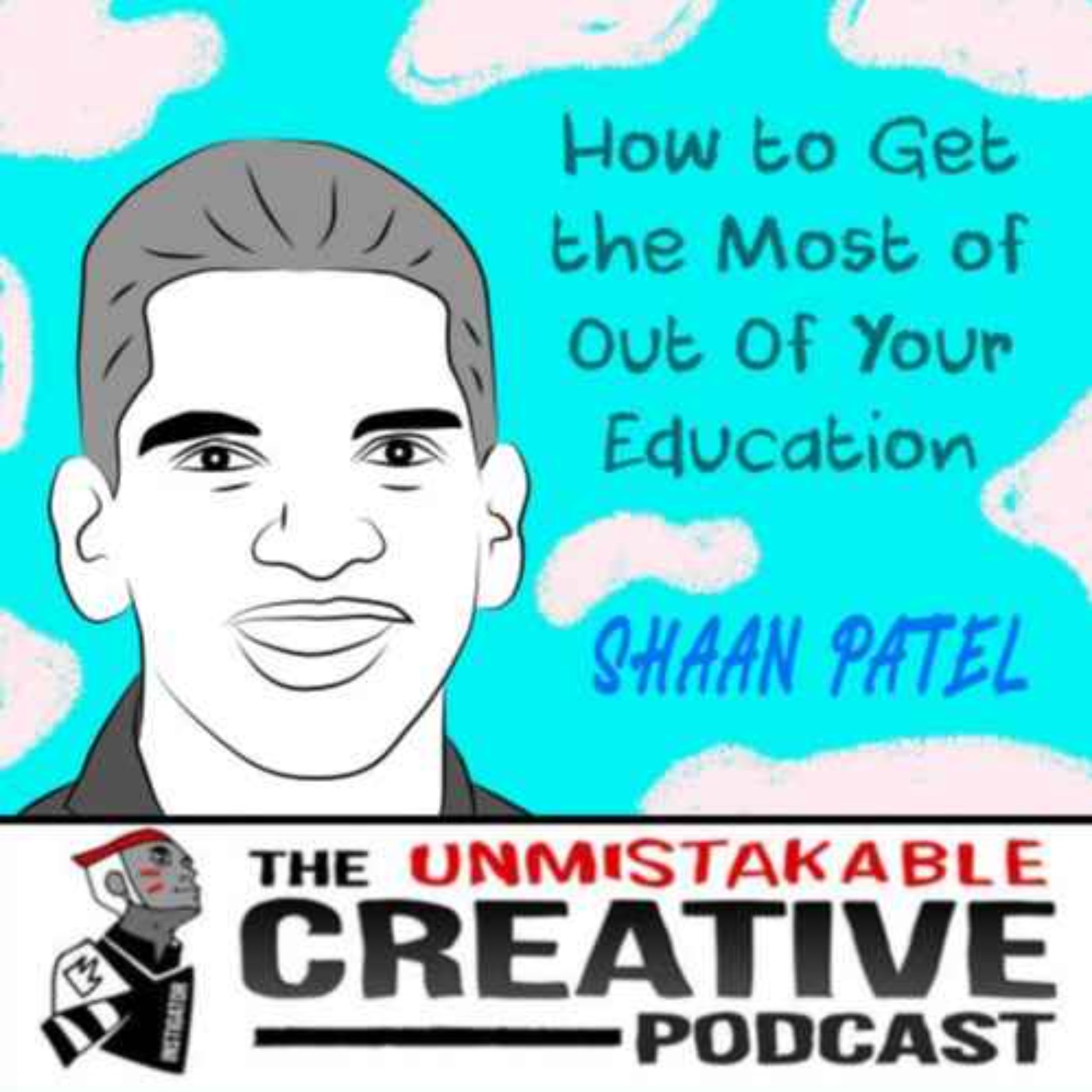 Listener Favorites | Shaan Patel: How to Get the Most Out of Your Education Image