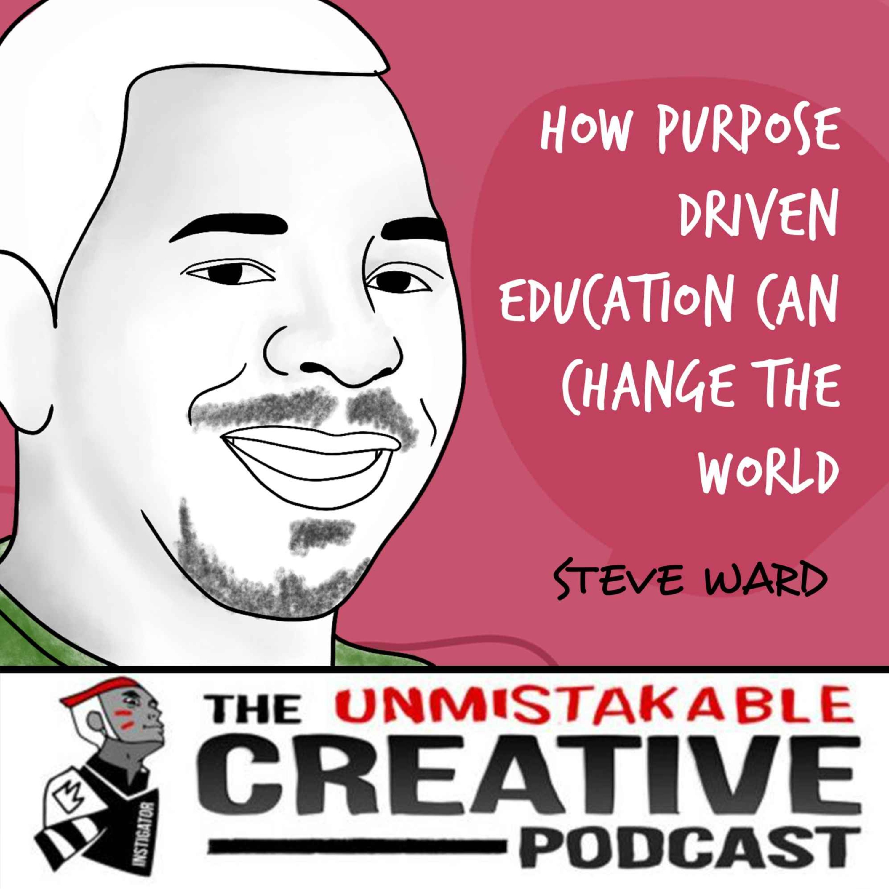 Steve Ward | How Purpose Driven Education Can Change The World