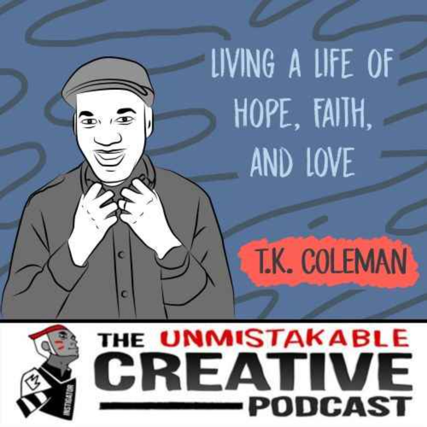 Listener Favorites: TK Coleman | Living a Life of Hope, Faith and Love Image