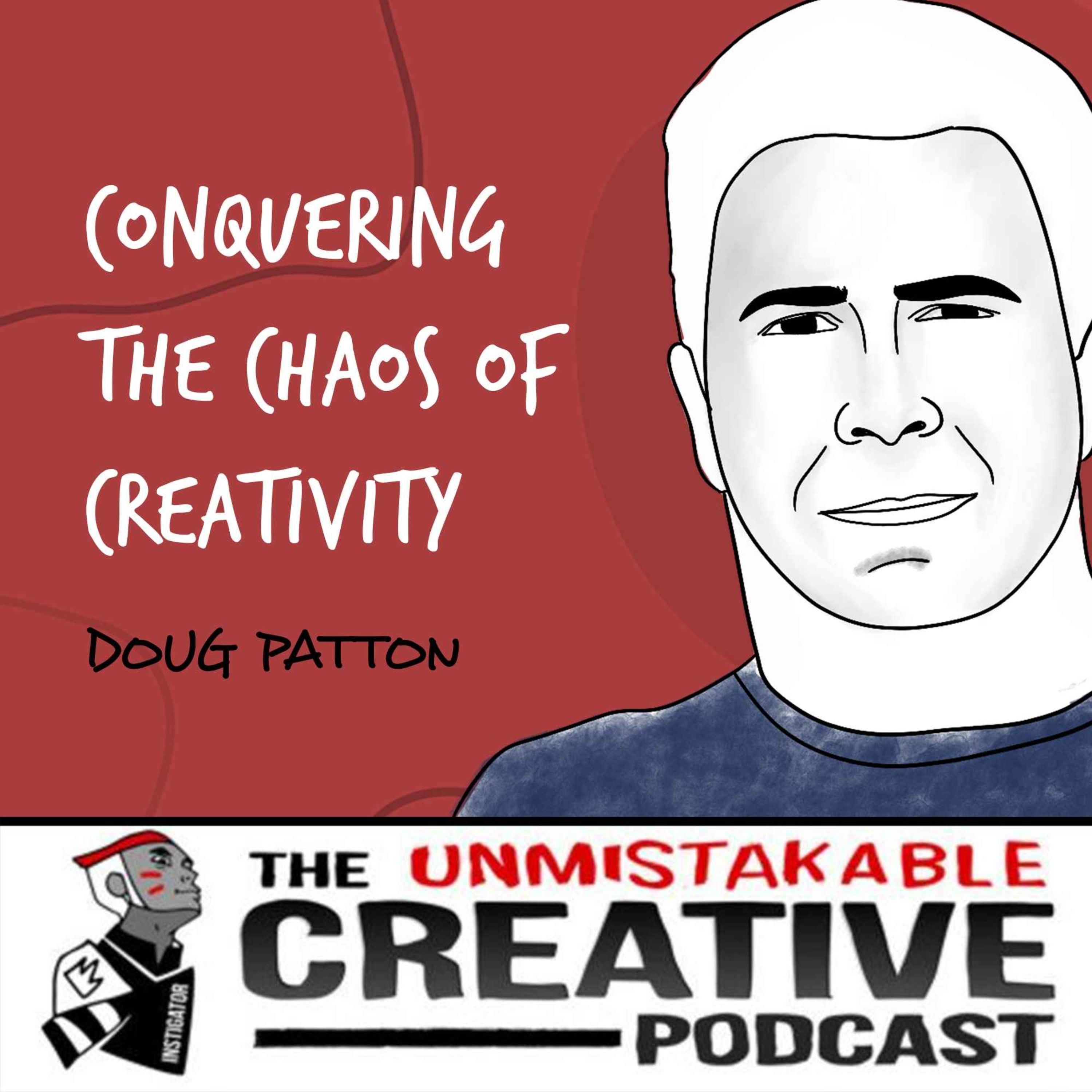 Doug Patton | Conquering the Chaos of Creativity Image