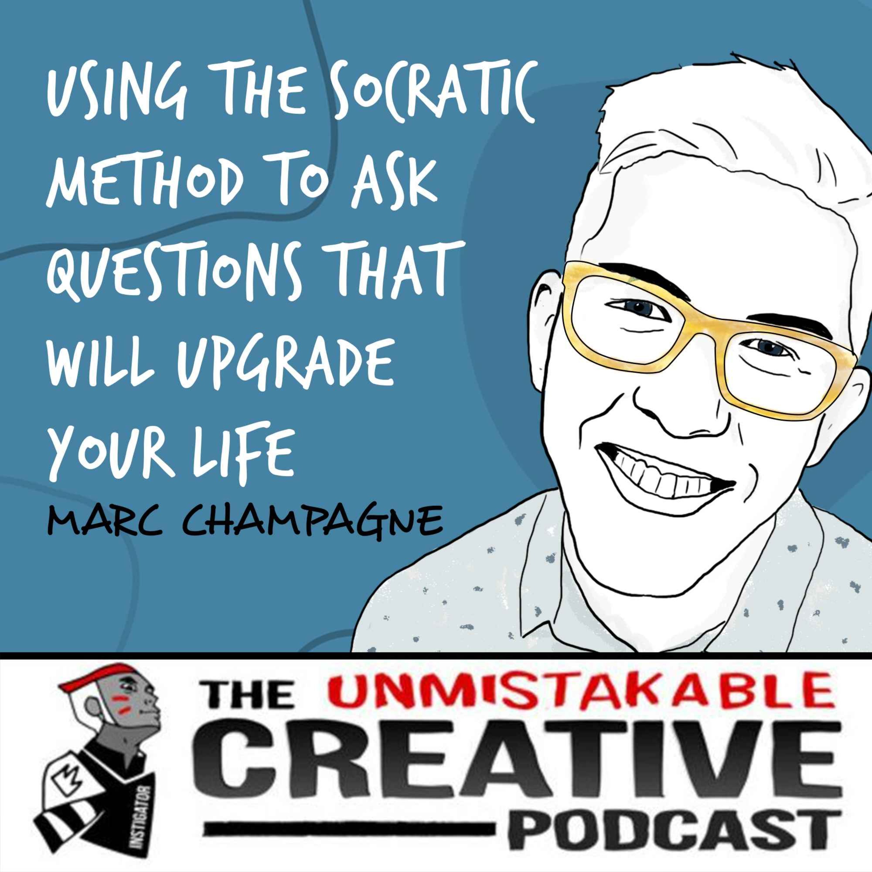 Marc Champagne | Using the Socratic Method to Ask Questions that Will Upgrade Your Life Image