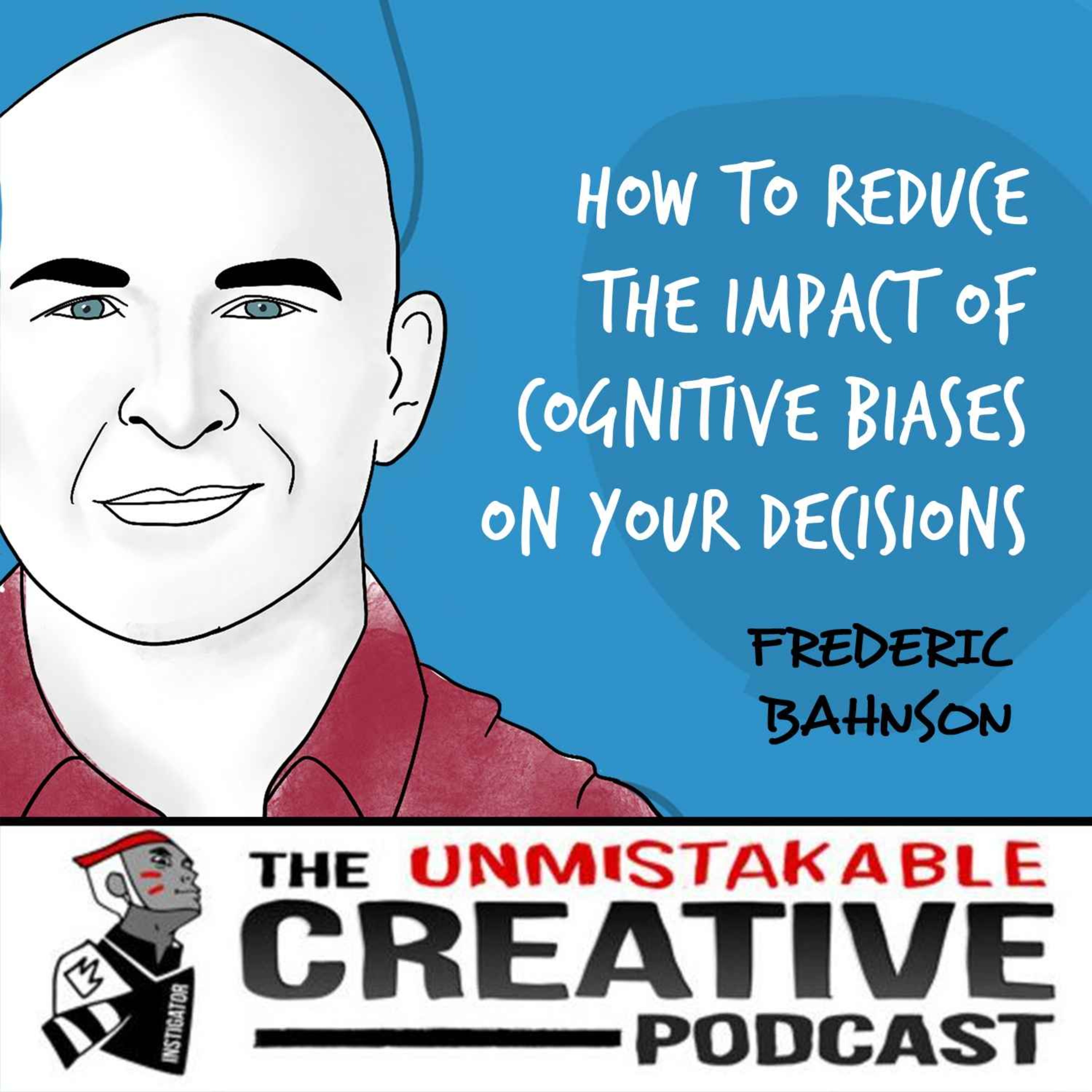 Frederic Bahnson | How To Reduce the Impact of Cognitive Biases on Your Decisions Image